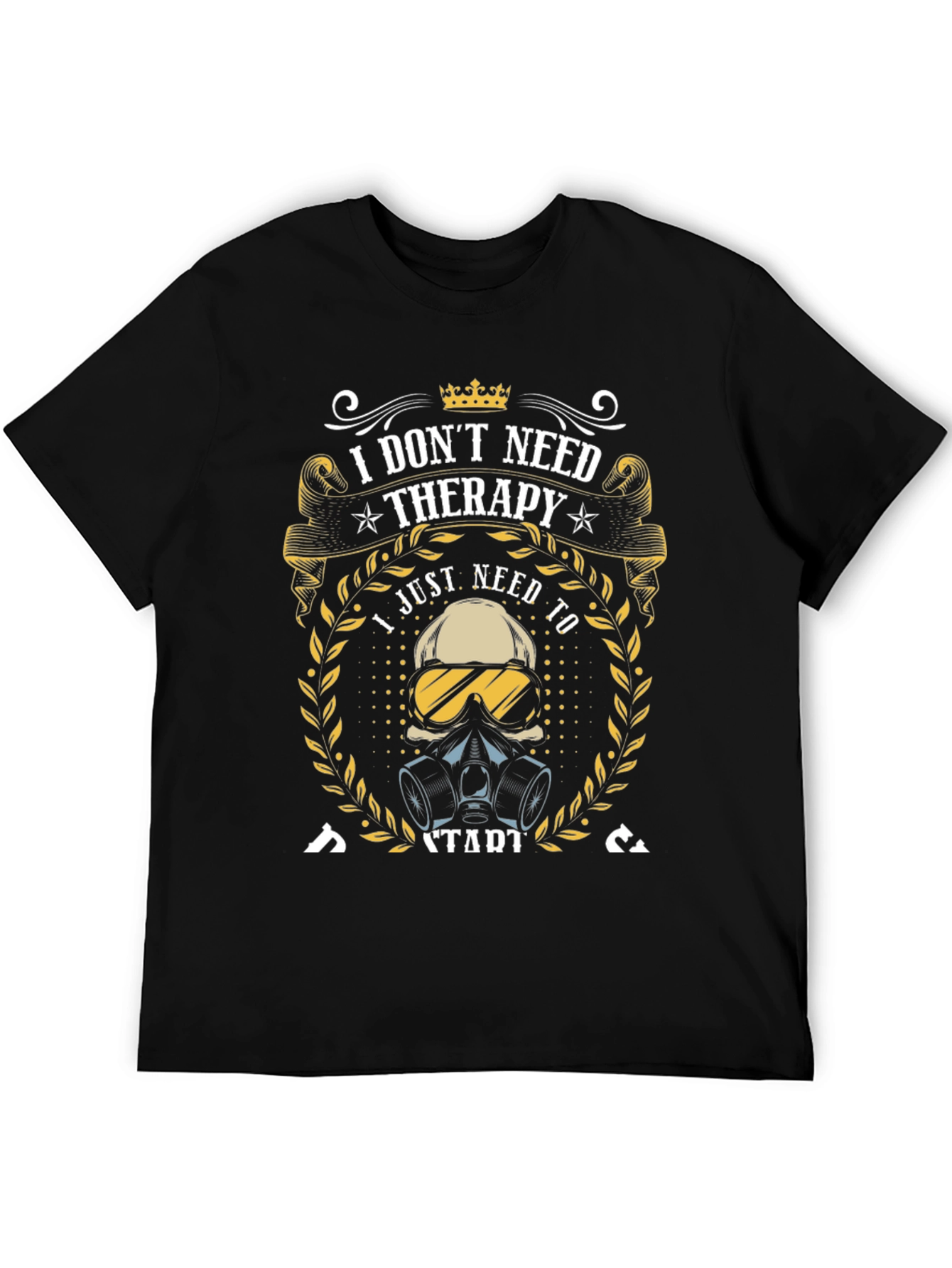 I Dont Need Therapy T-Shirt