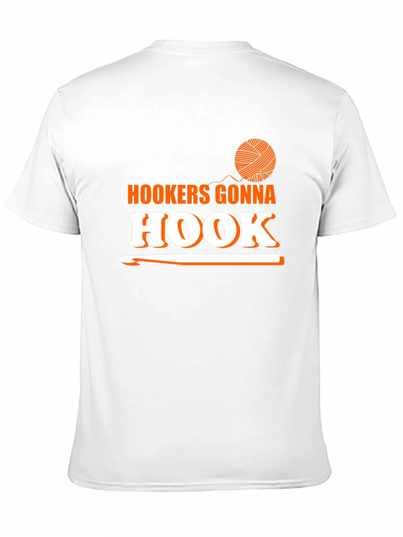 Hookers Gonna Hook T-Shirt