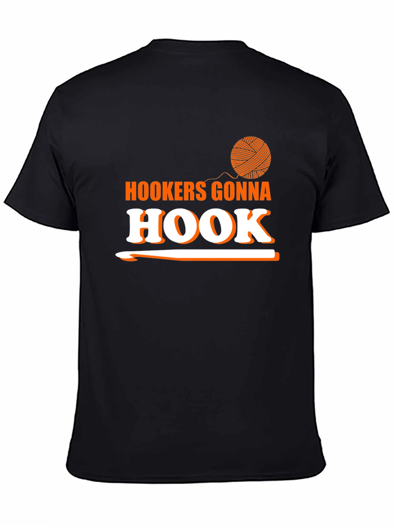 Hookers Gonna Hook T-Shirt