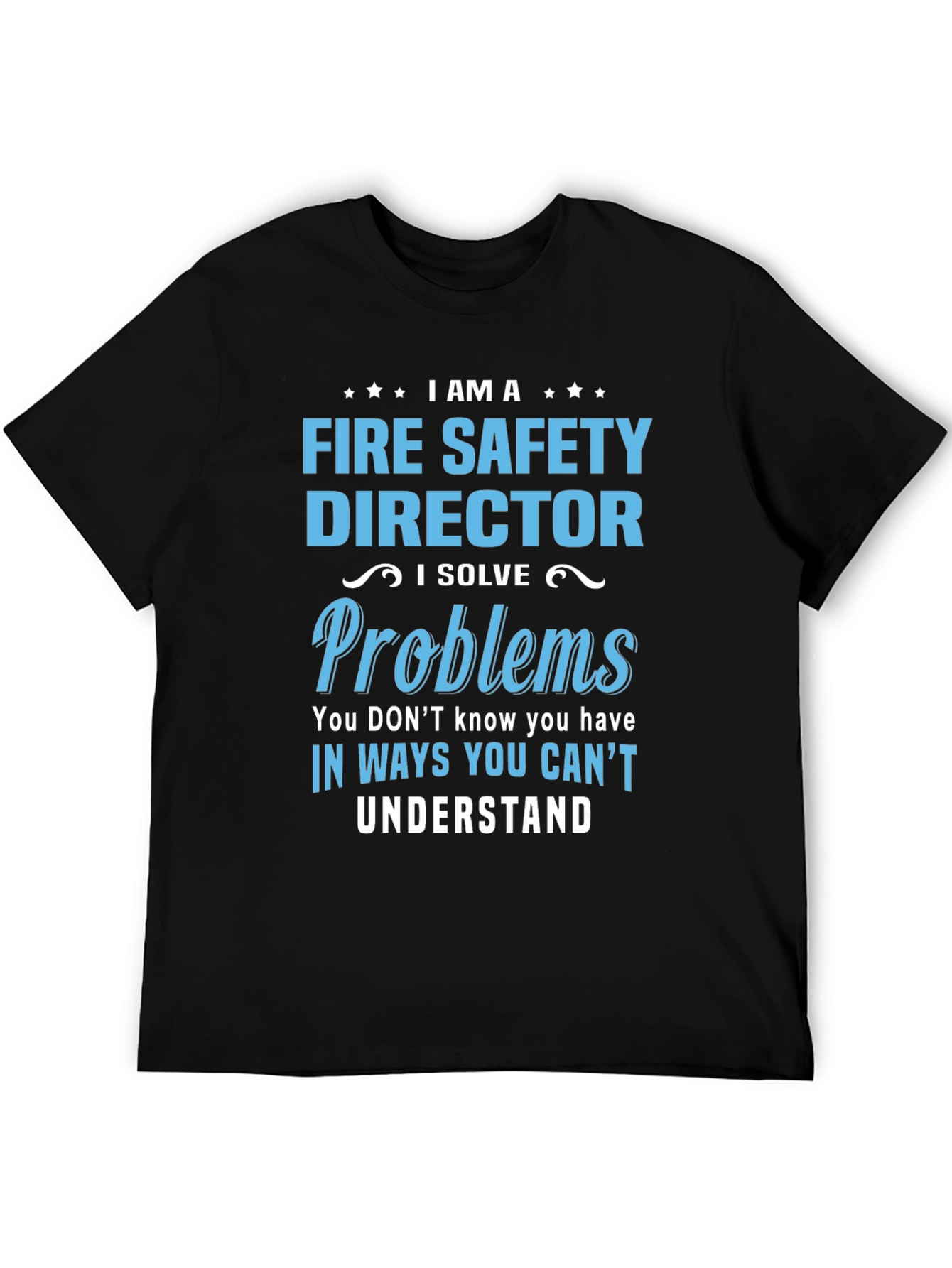 Fire Safety Director T-Shirt: Problem Solver Tee