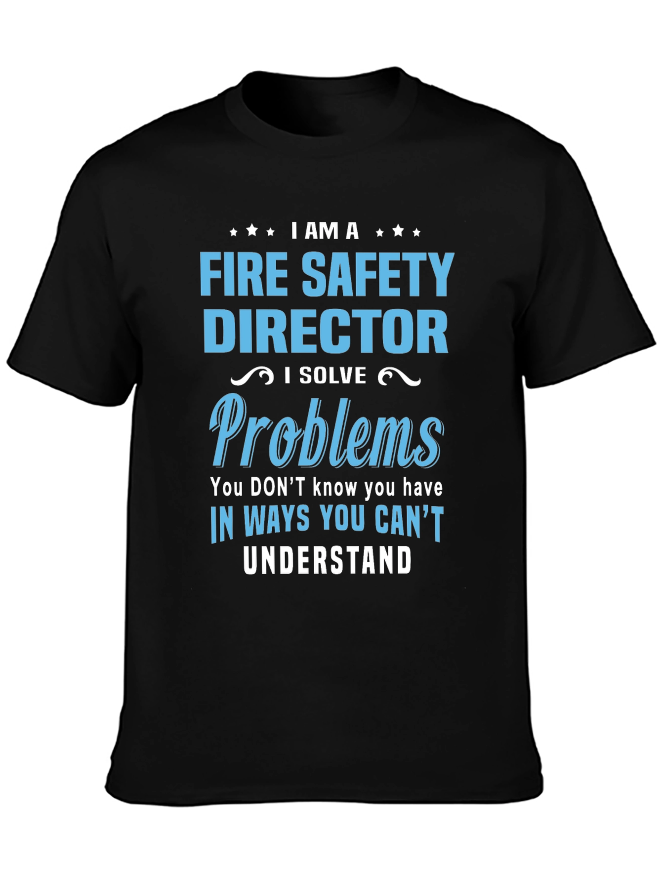 Fire Safety Director T-Shirt: Problem Solver Tee