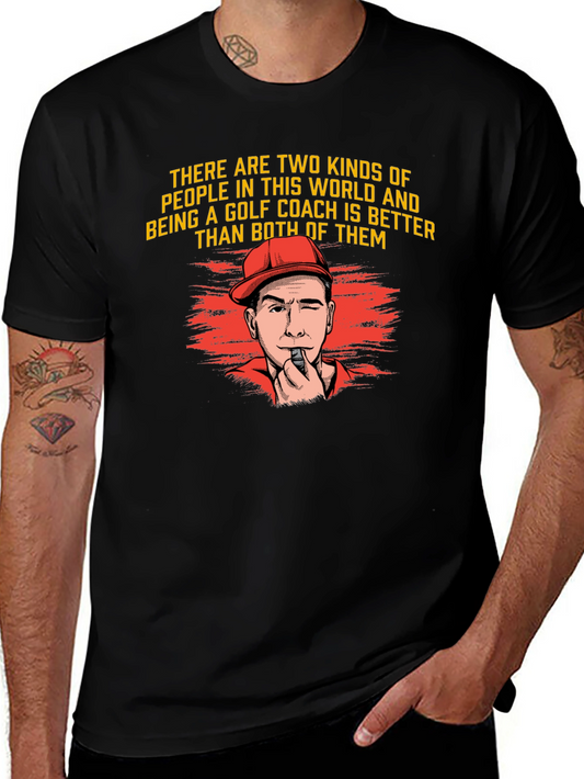 Golf Coach T-Shirt - Two Kinds of People Tee