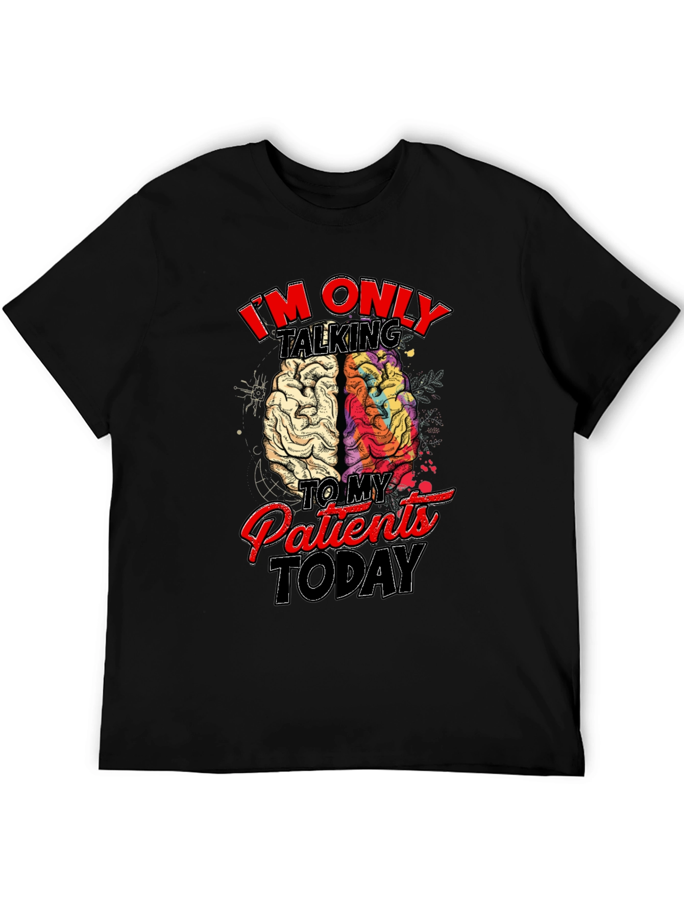 Im Only Talking to My Patients Today T-Shirt