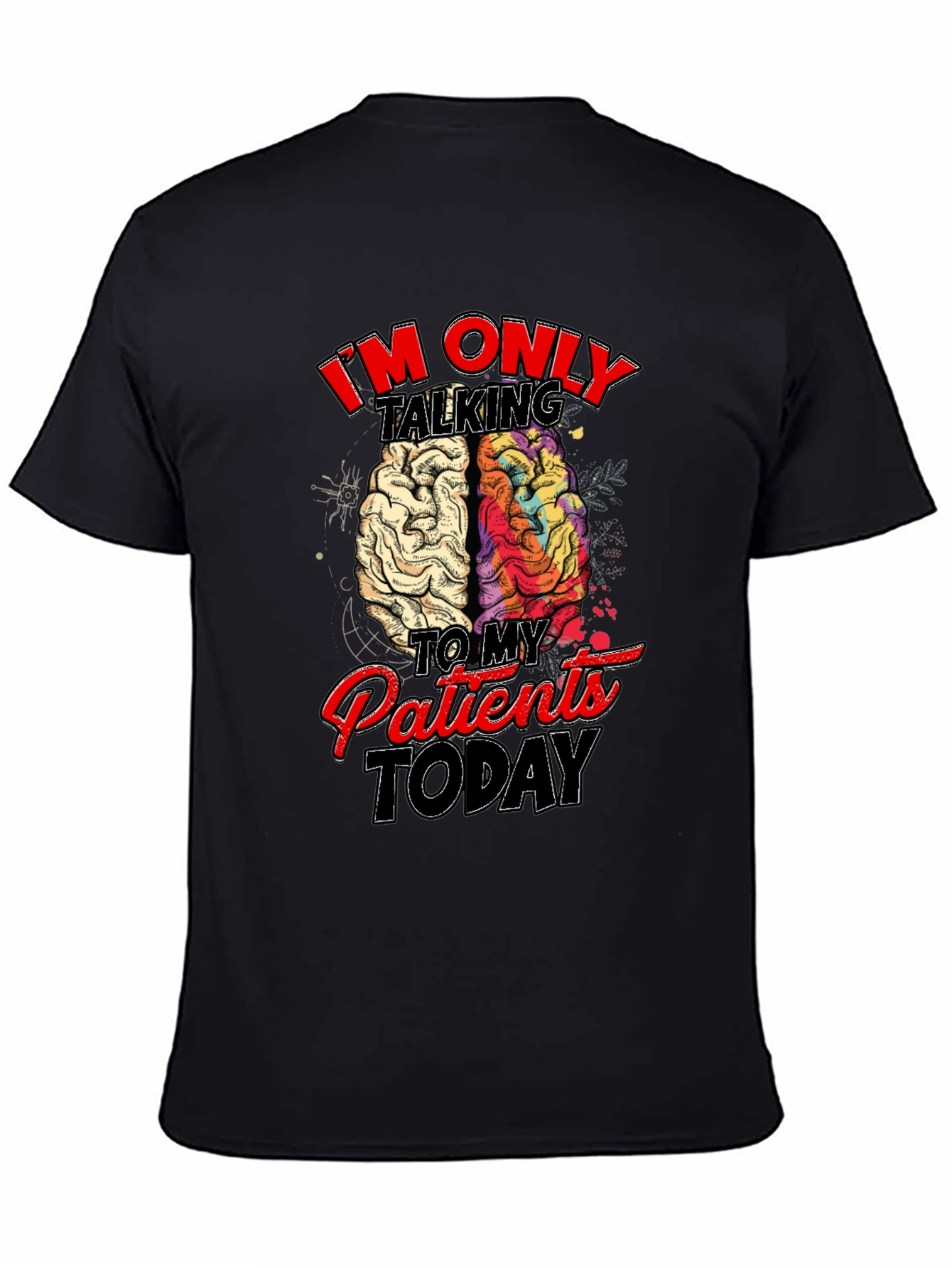 Im Only Talking to My Patients Today T-Shirt