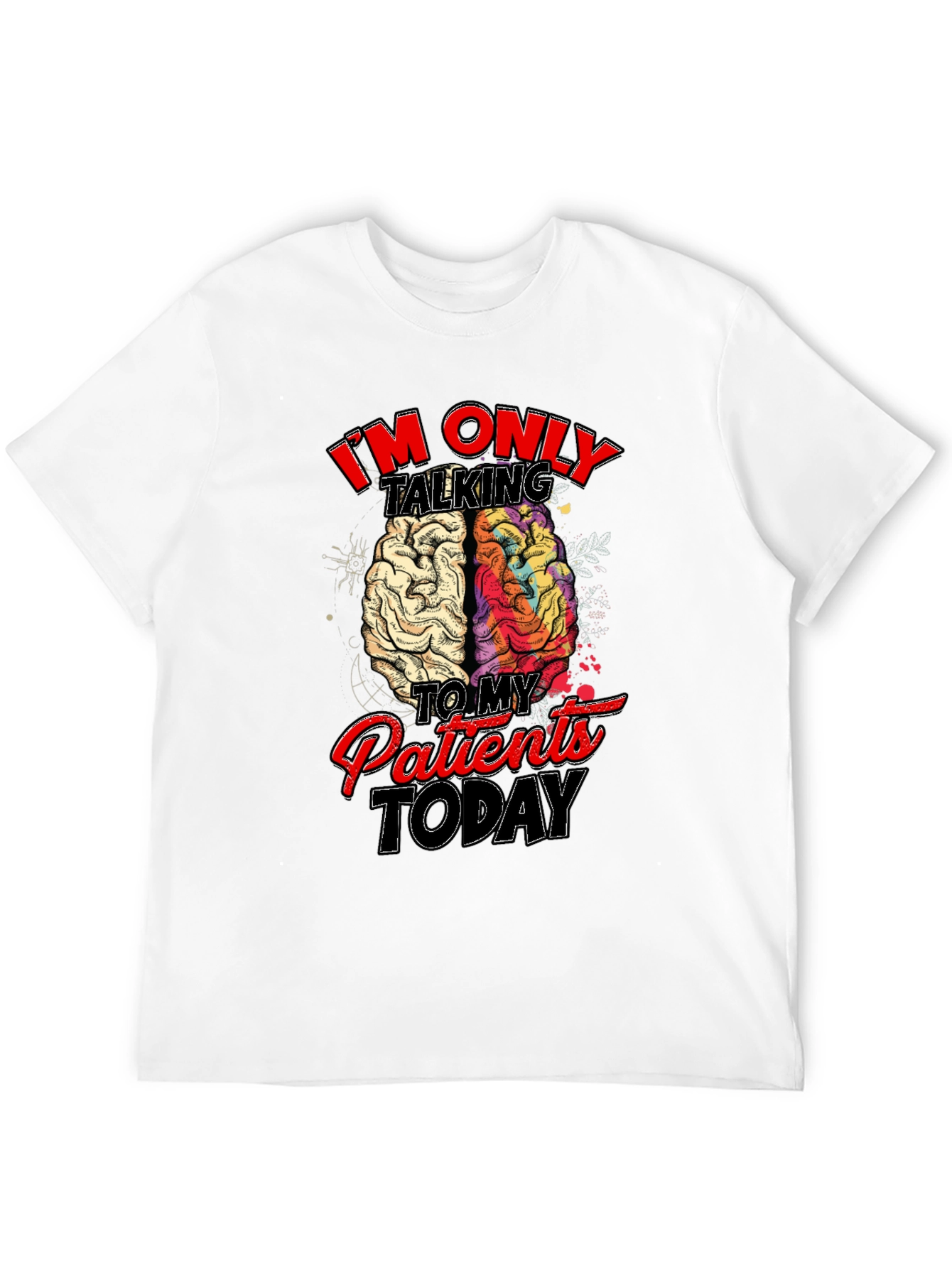 Im Only Talking to My Patients Today T-Shirt