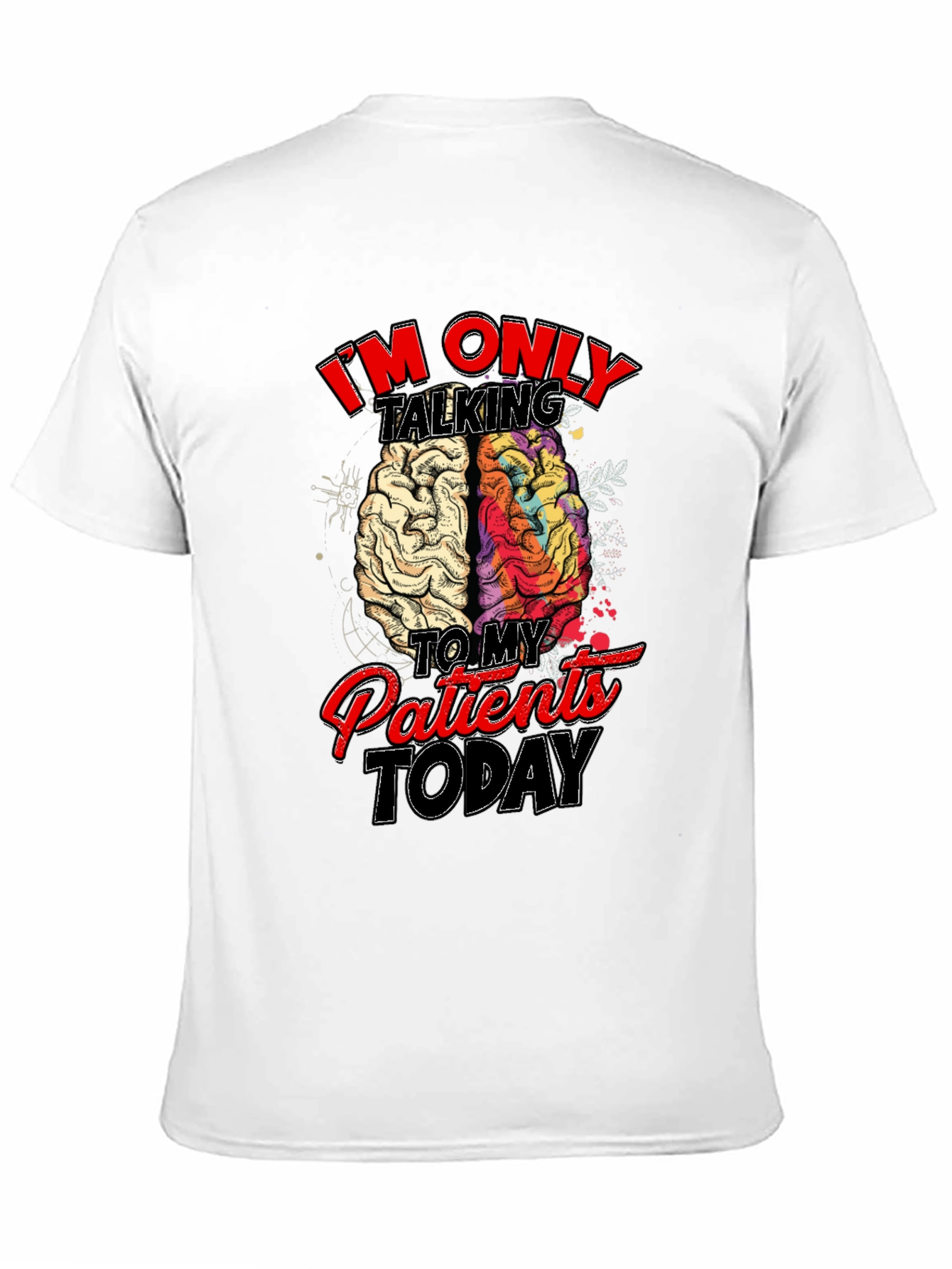Im Only Talking to My Patients Today T-Shirt