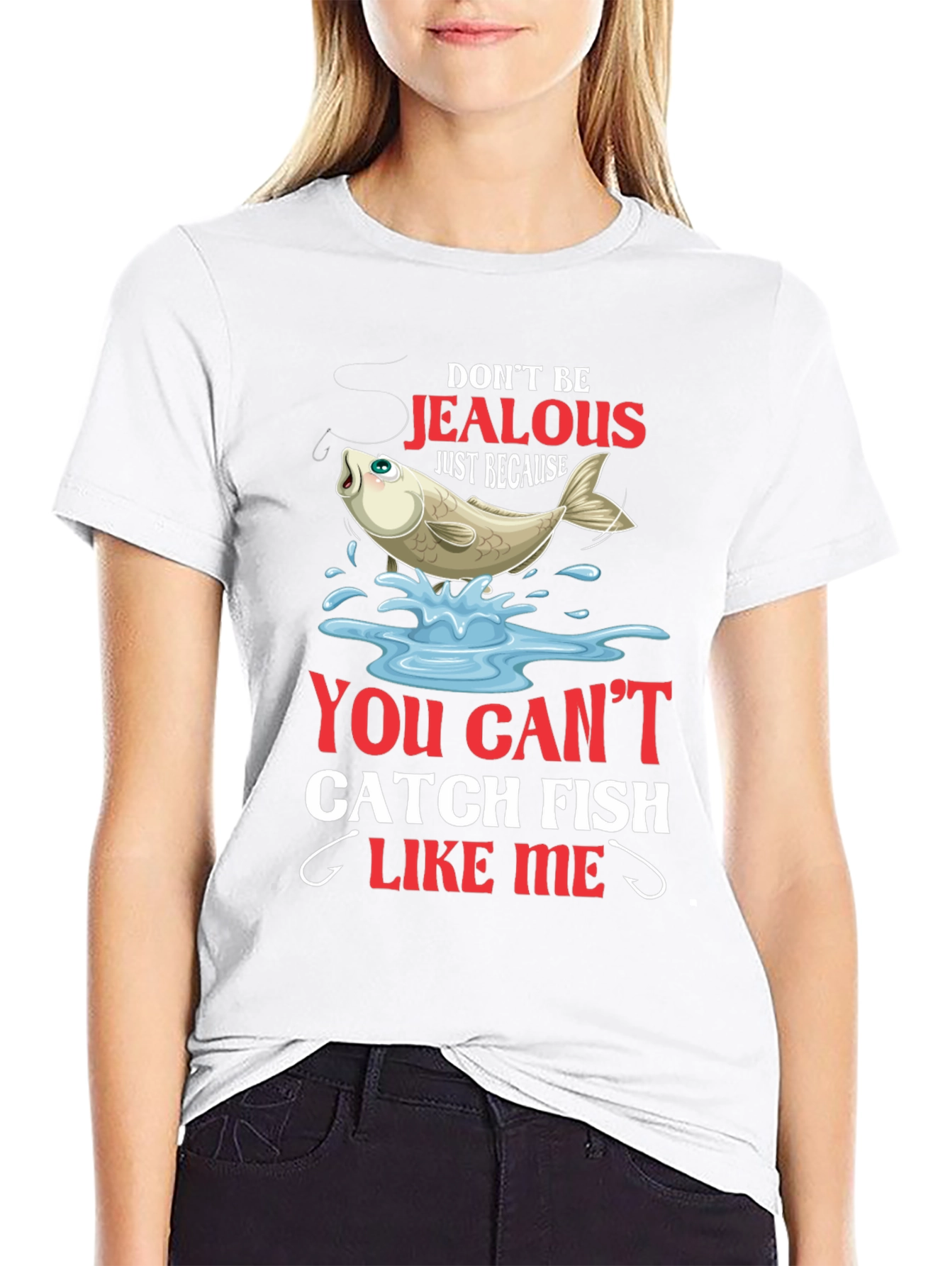 Fishing T-Shirt: Dont Be Jealous Catch Fish Like Me