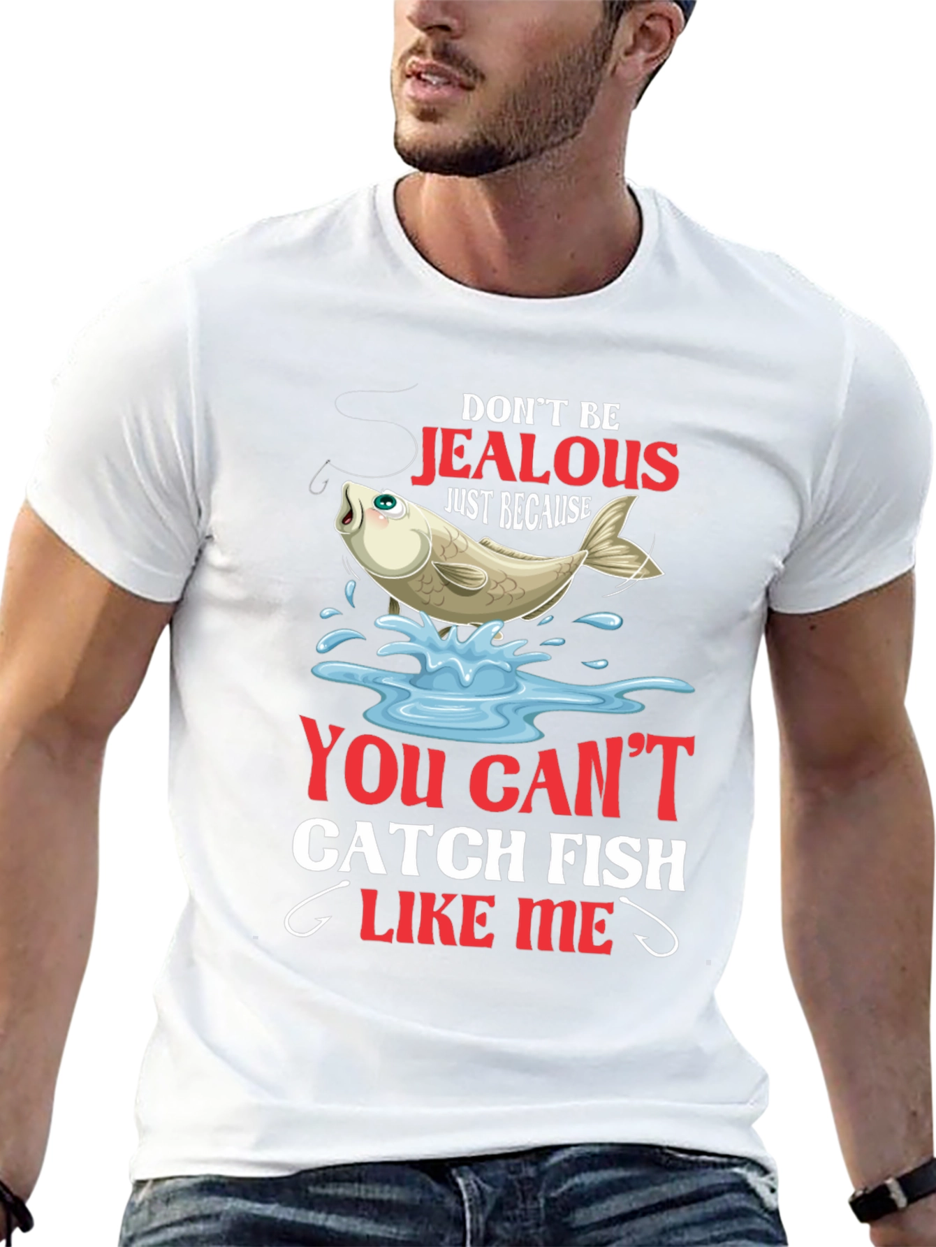 Fishing T-Shirt: Dont Be Jealous Catch Fish Like Me