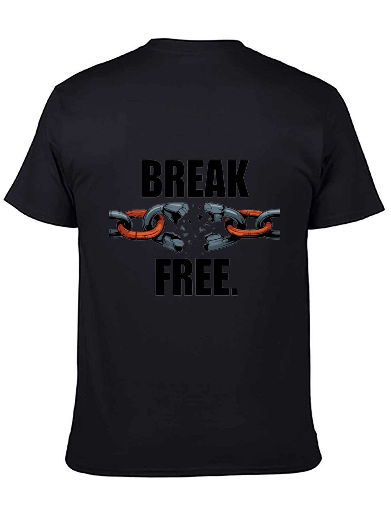 Break Free T-Shirt - Motivational Design