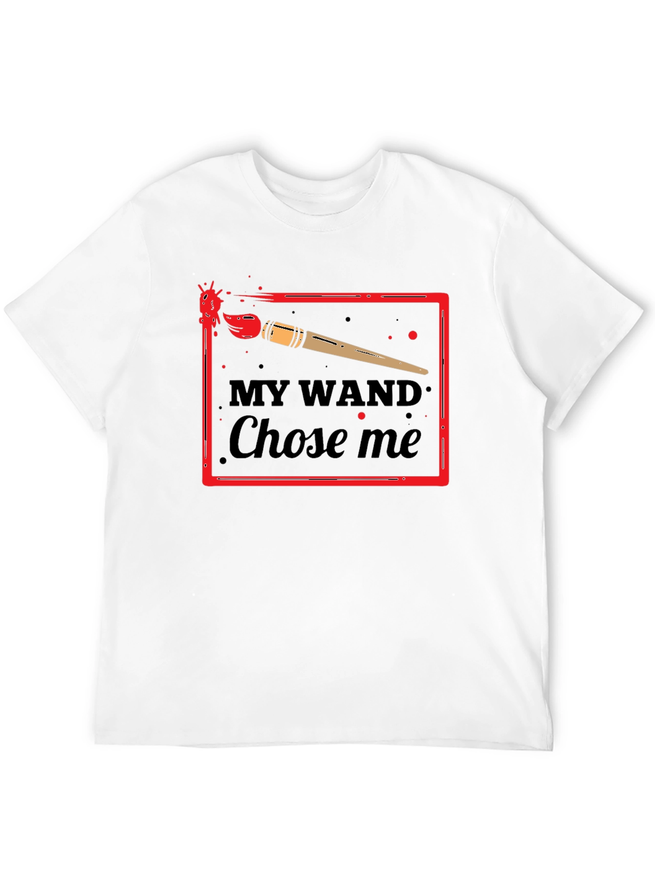 My Wand Chose Me T-Shirt - Painter Graphic Tee