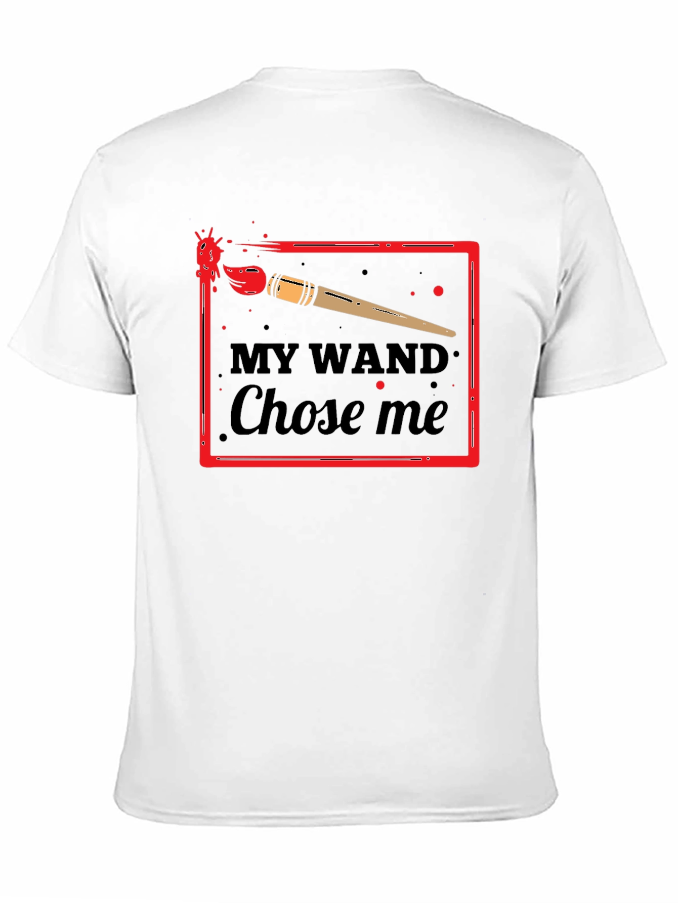 My Wand Chose Me T-Shirt - Painter Graphic Tee