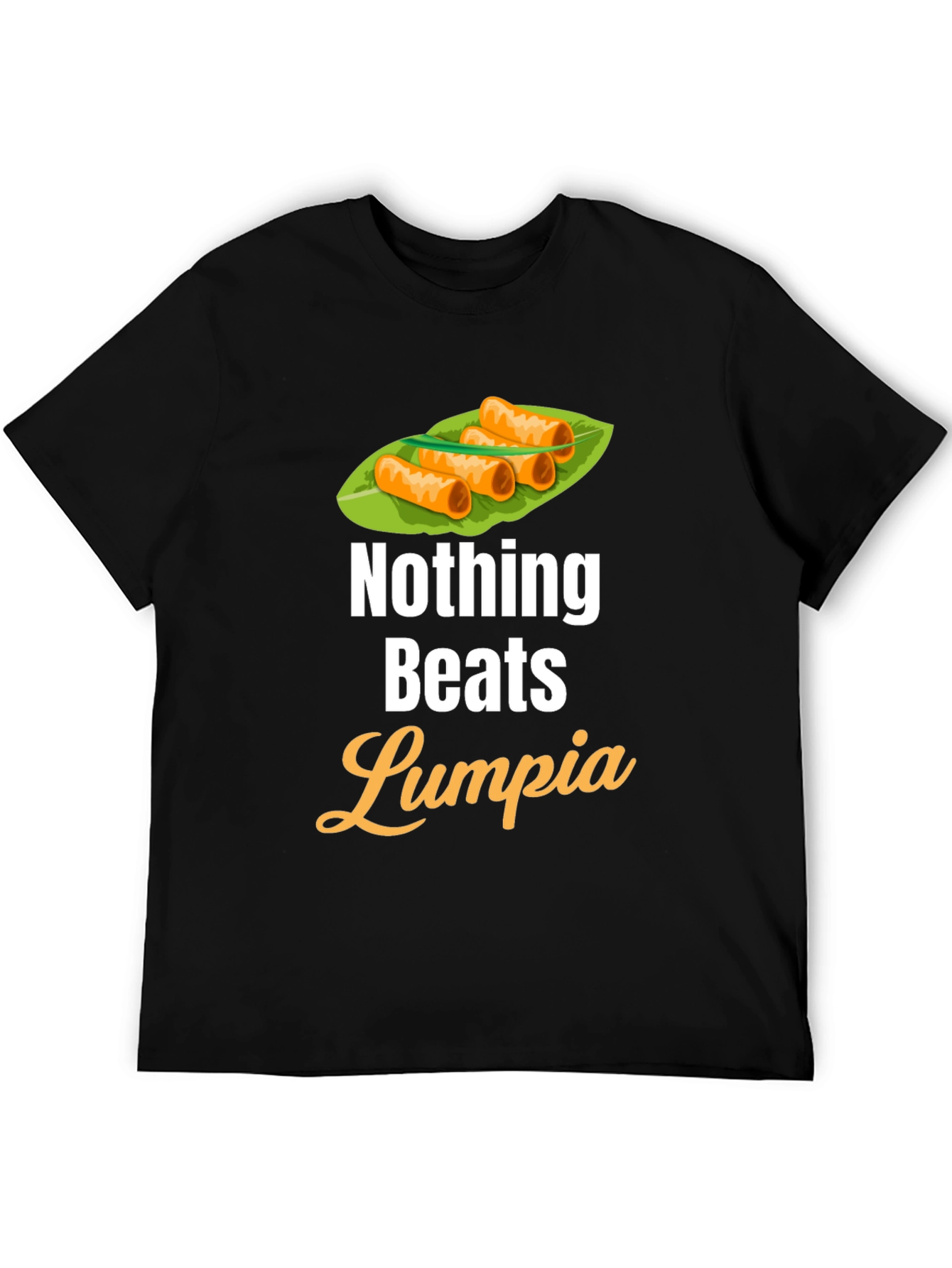 Nothing Beats Lumpia T-Shirt - Foodie Tee