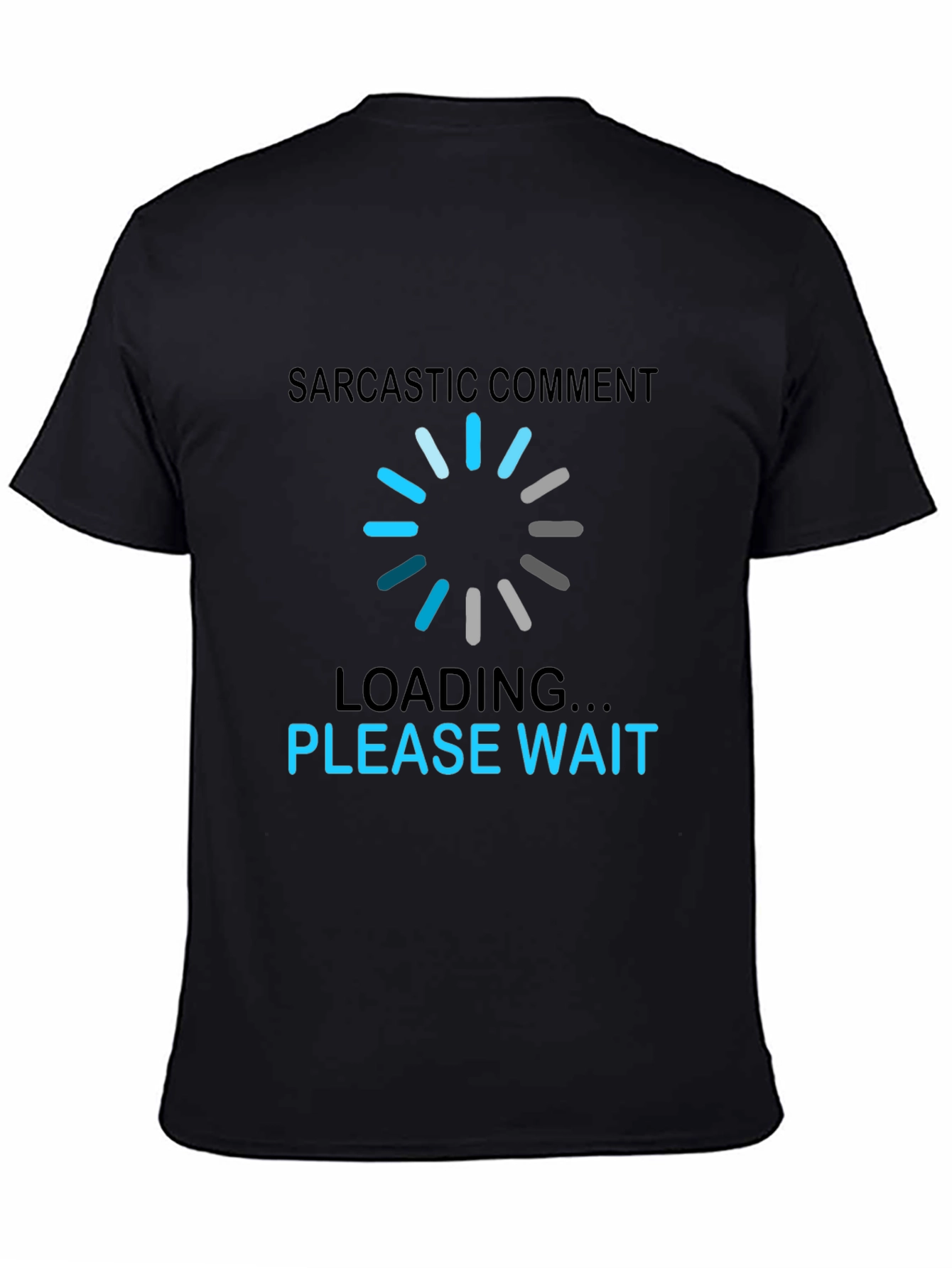 Sarcastic Comment Loading T-Shirt