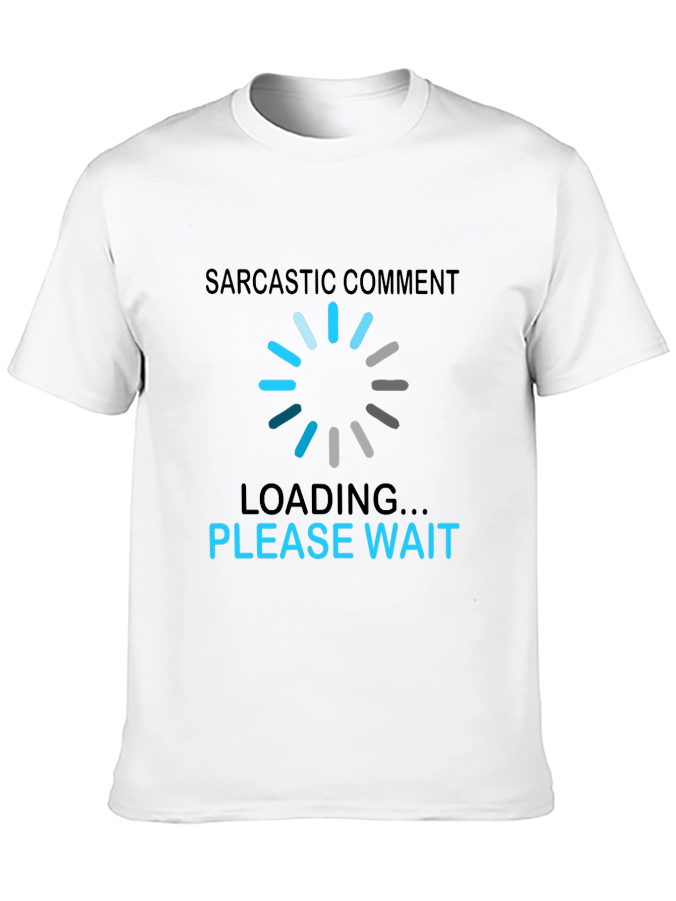 Sarcastic Comment Loading T-Shirt