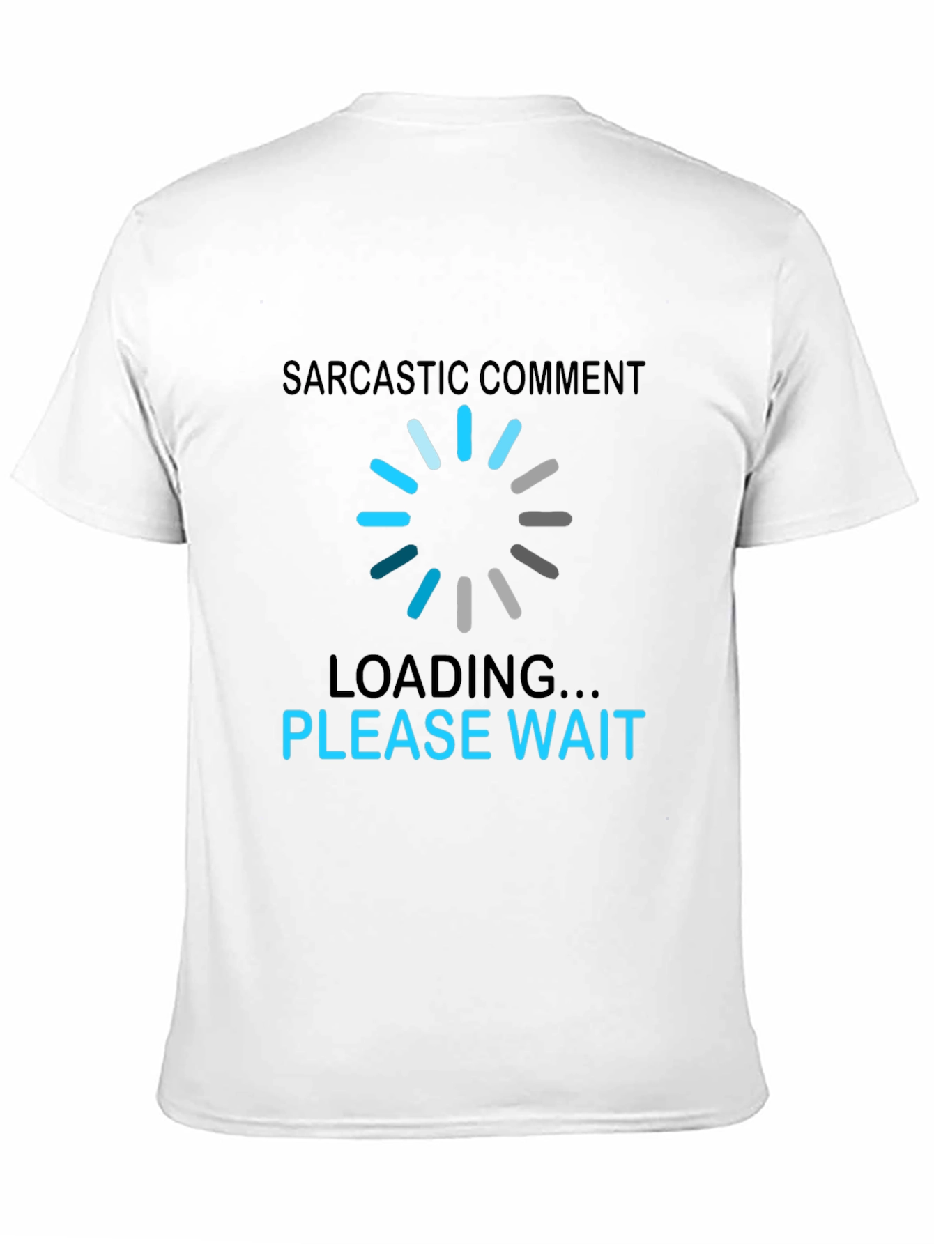 Sarcastic Comment Loading T-Shirt