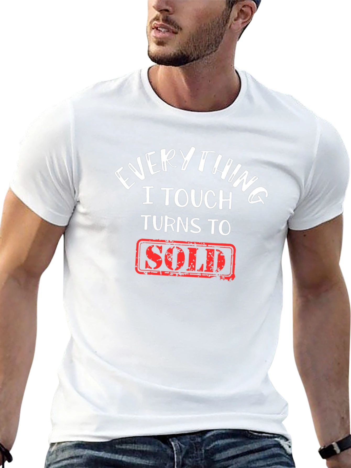 Everything I Touch Turns To Sold T-Shirt