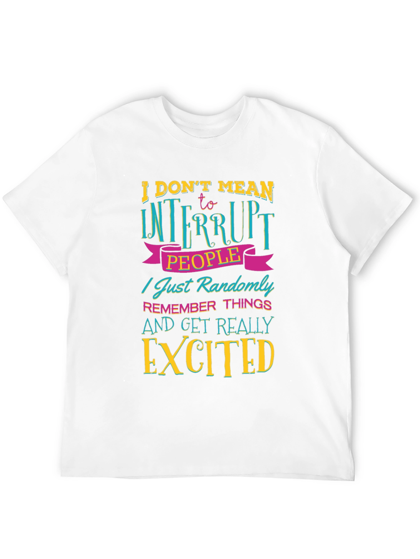 Funny Sarcastic Statement T-Shirt