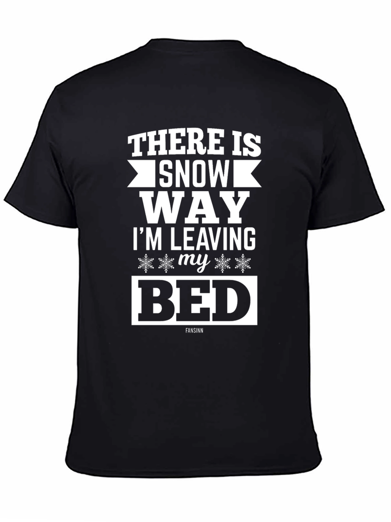 Funny Snow Way Im Leaving My Bed Graphic T-Shirt