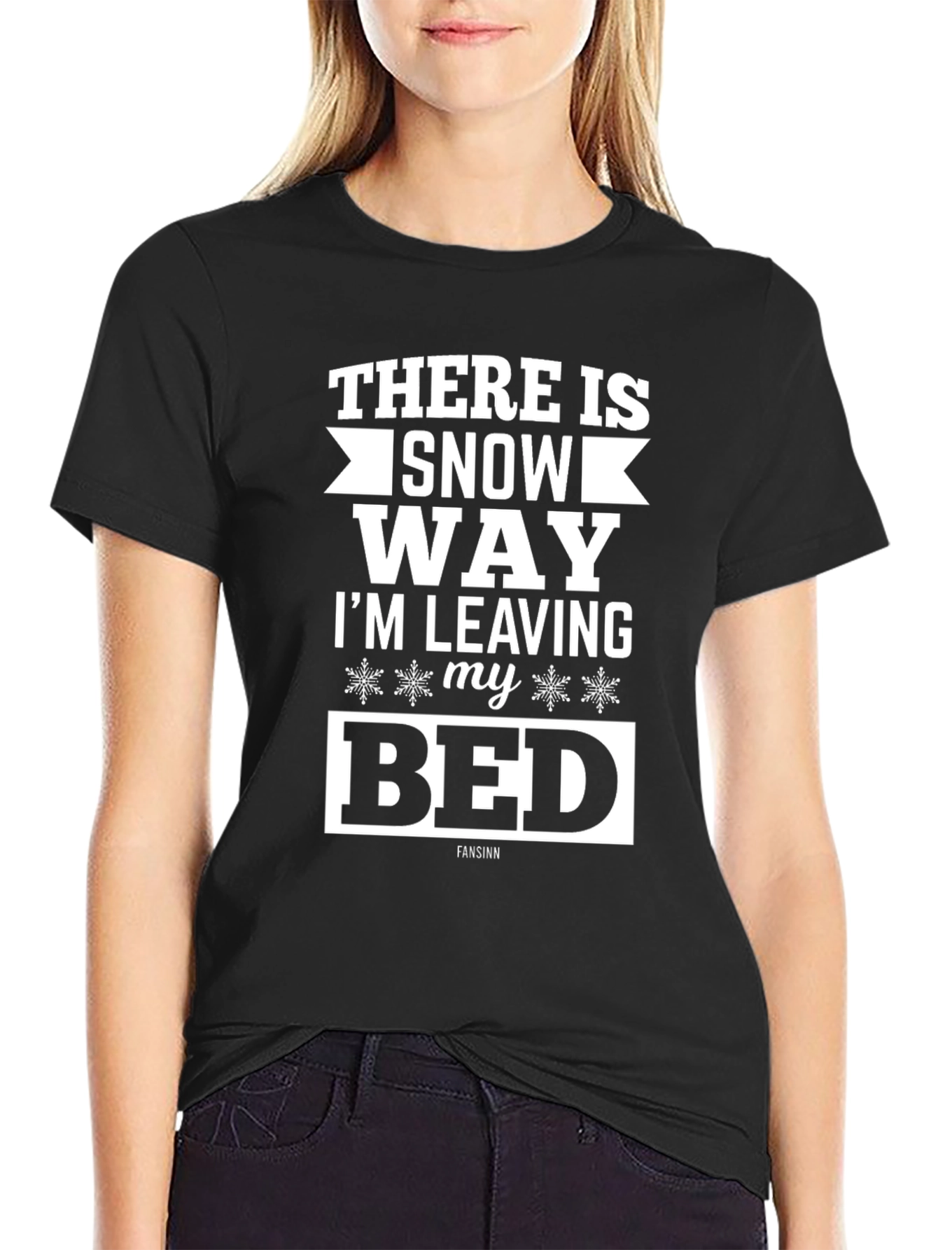 Funny Snow Way Im Leaving My Bed Graphic T-Shirt