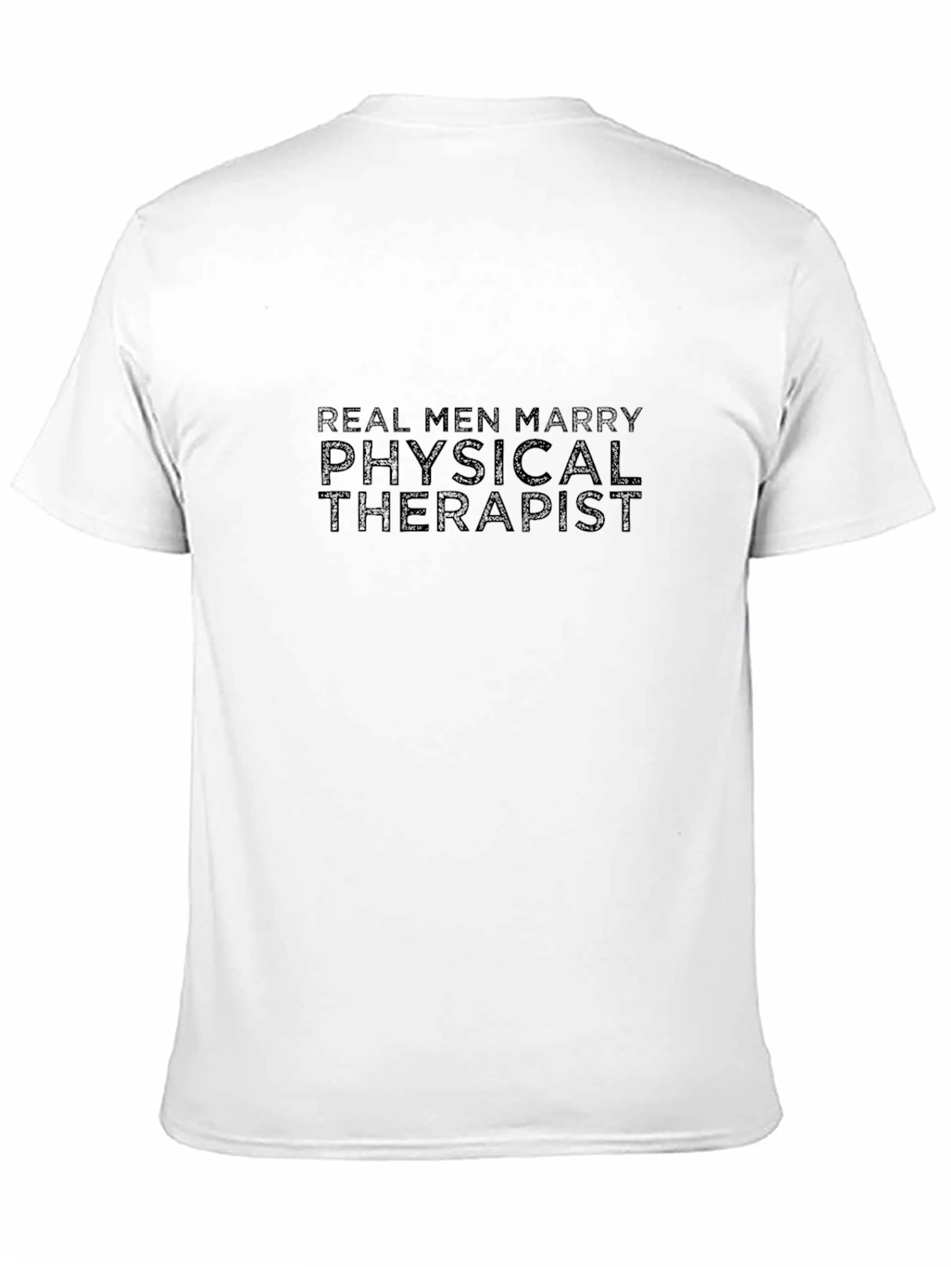 Real Men Marry Physical Therapist T-Shirt