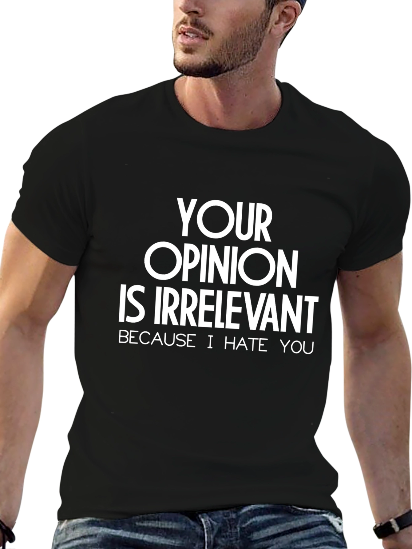 Irreverent Opinion T-Shirt - Hate You Edition