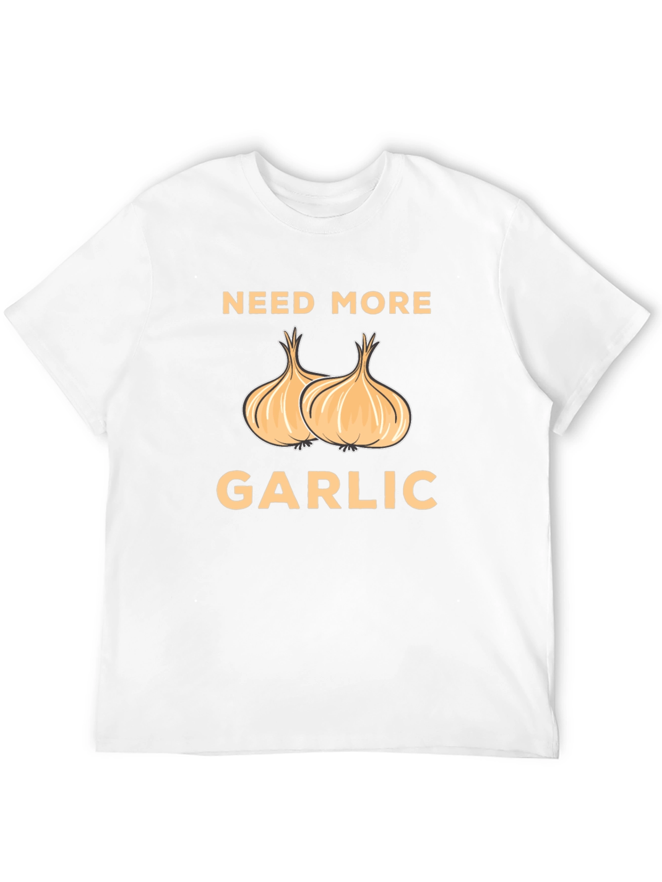 Need More Garlic T-Shirt - Funny Foodie Tee