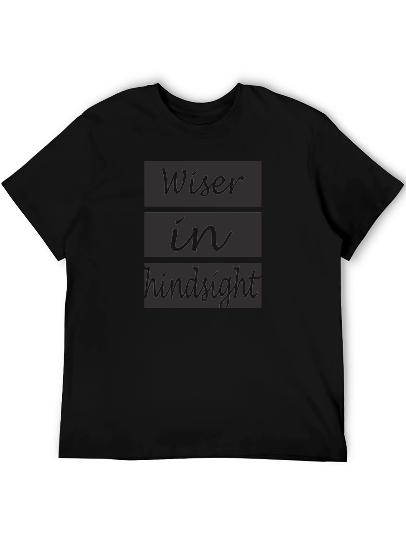 Wiser in Hindsight Black T-Shirt