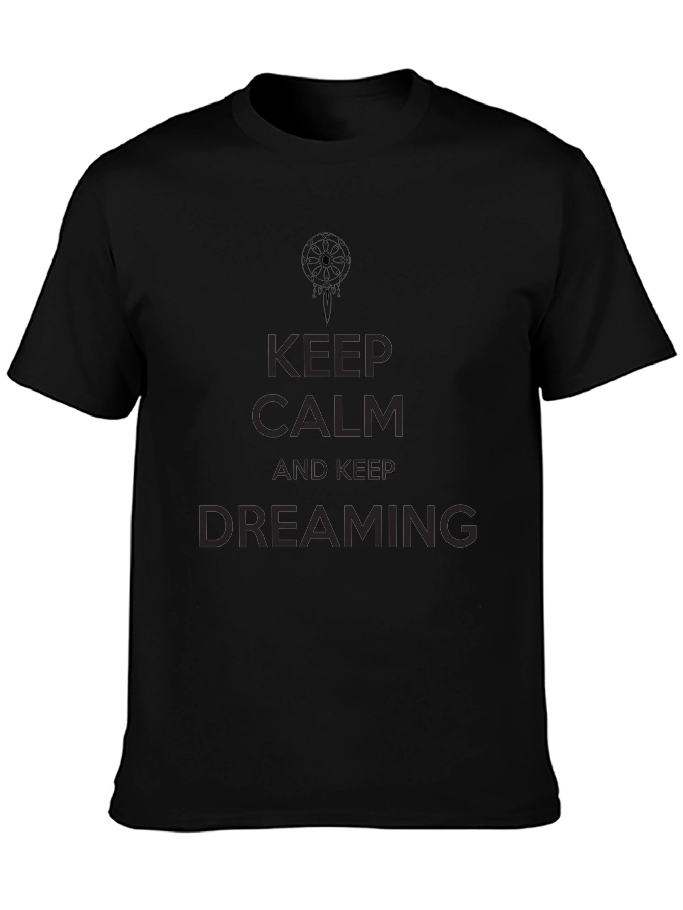 Keep Calm and Keep Dreaming Black T-Shirt