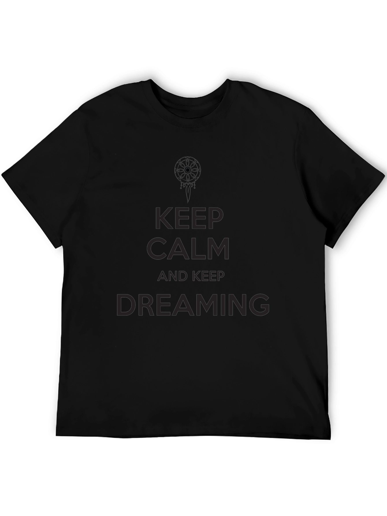 Keep Calm and Keep Dreaming Black T-Shirt