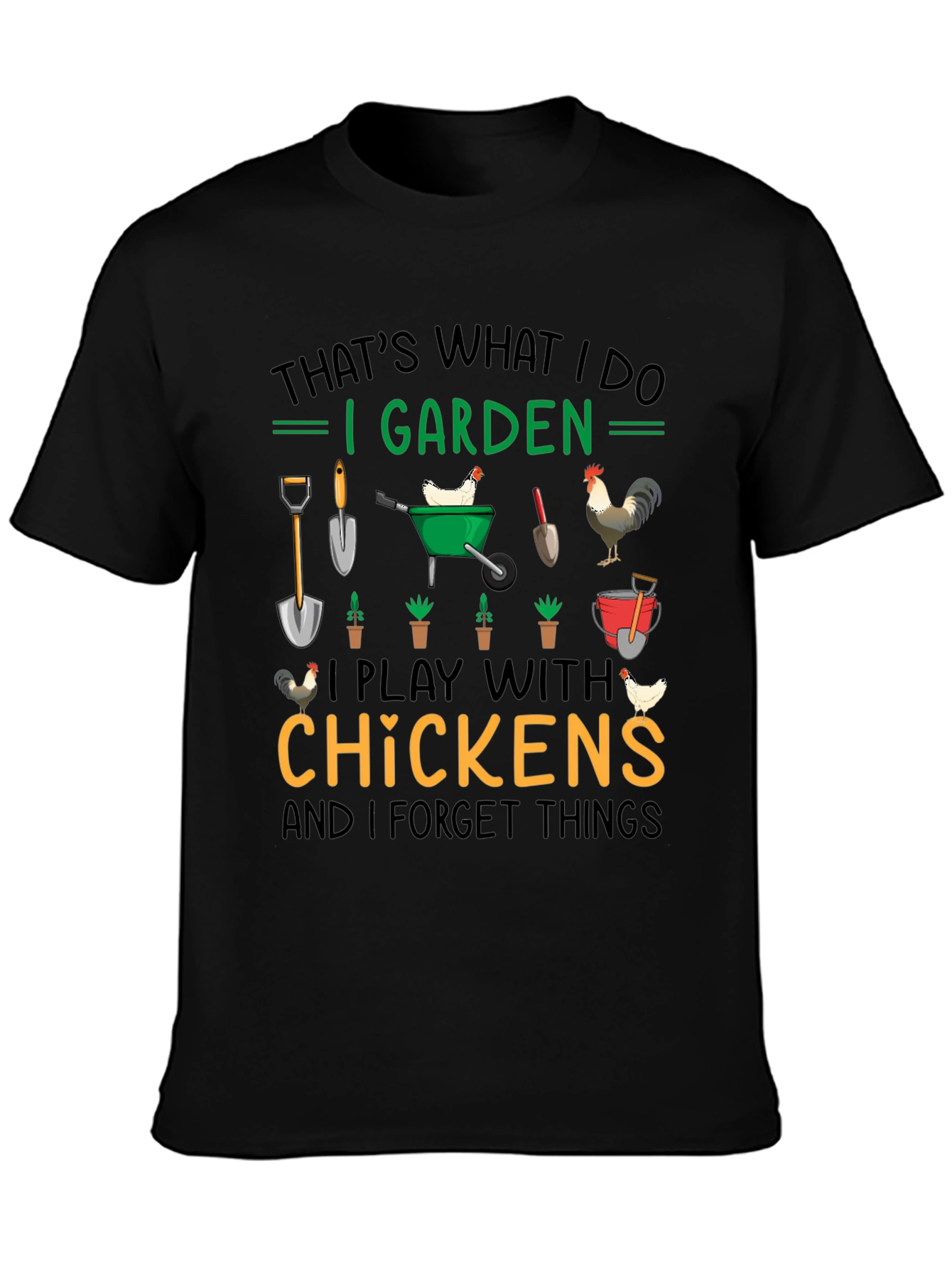 I Garden Play with Chickens T-Shirt