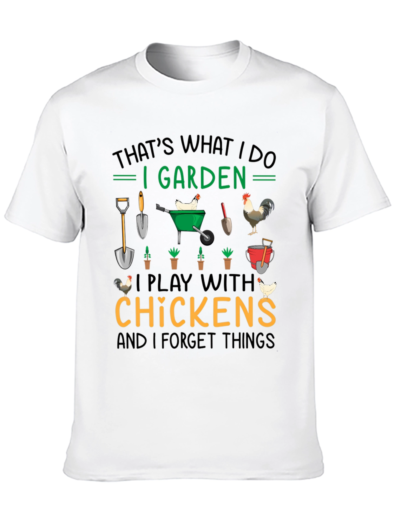 I Garden Play with Chickens T-Shirt