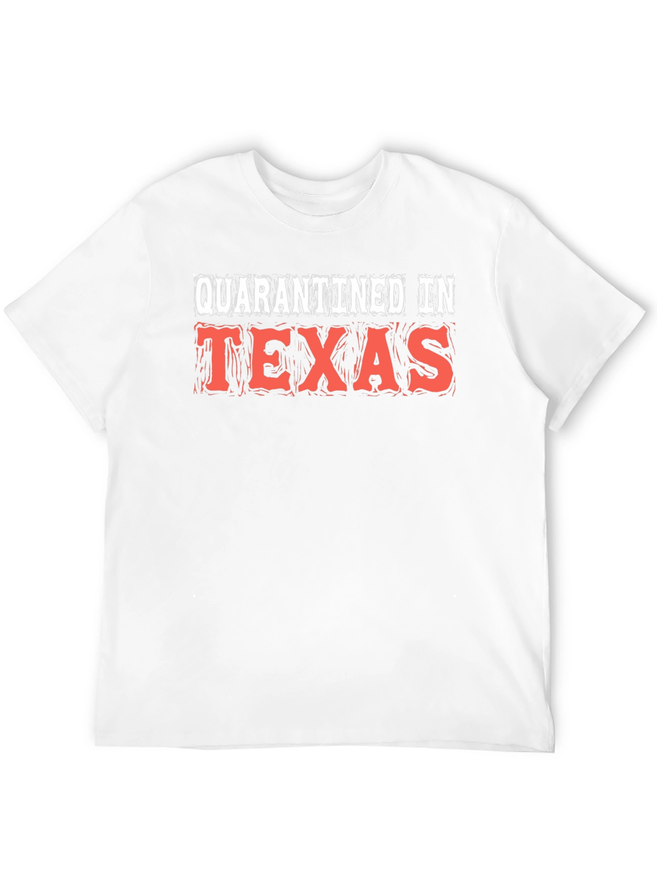 Quarantined in Texas Graphic T-Shirt