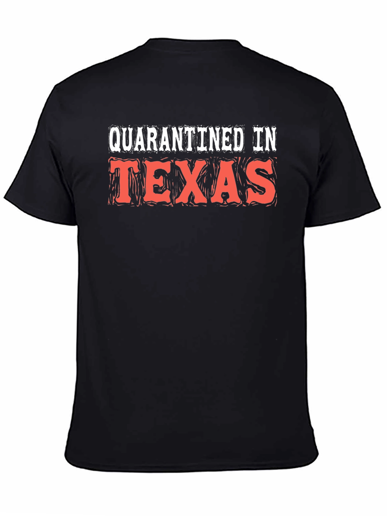 Quarantined in Texas Graphic T-Shirt