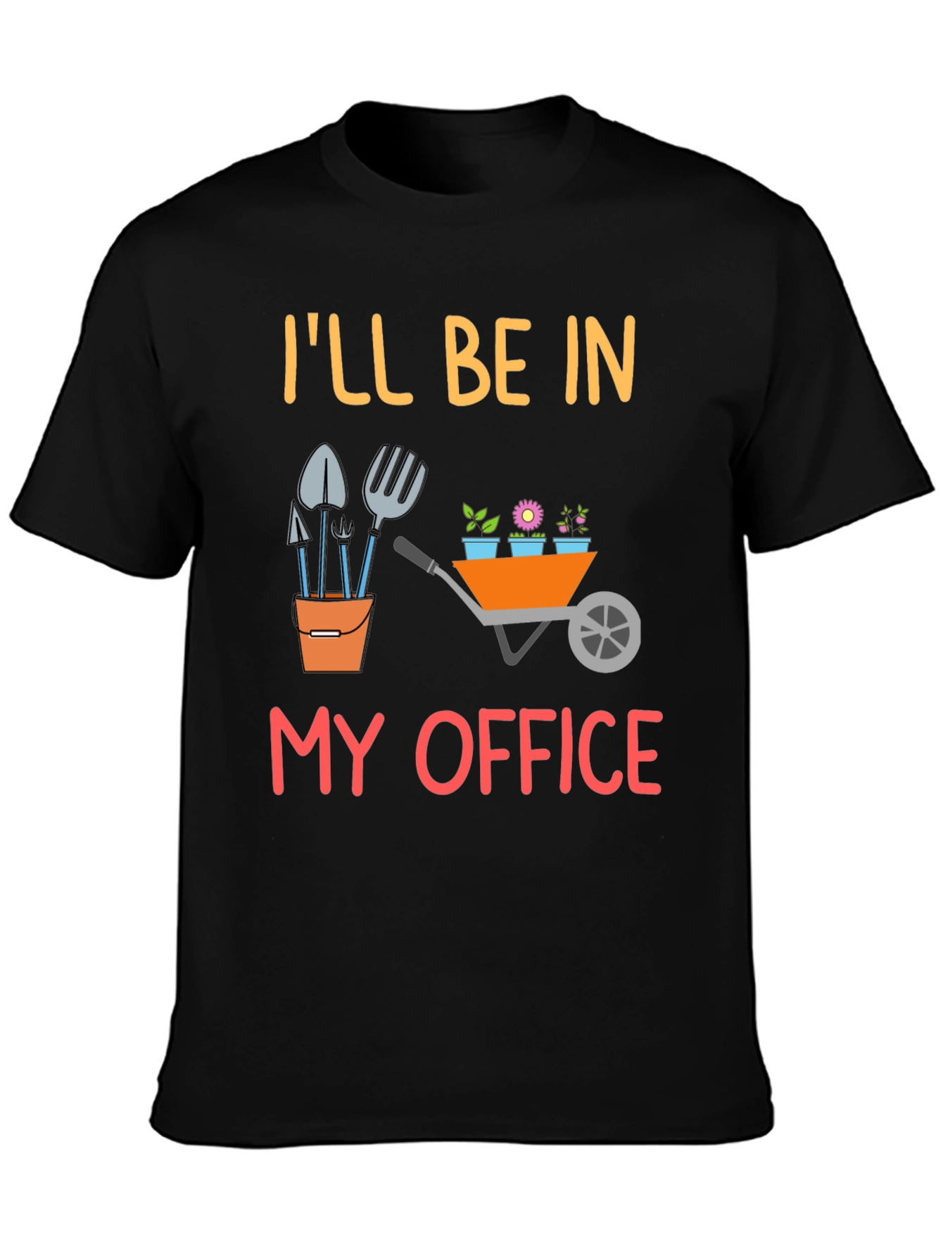 Ill Be In My Office Gardening T-Shirt