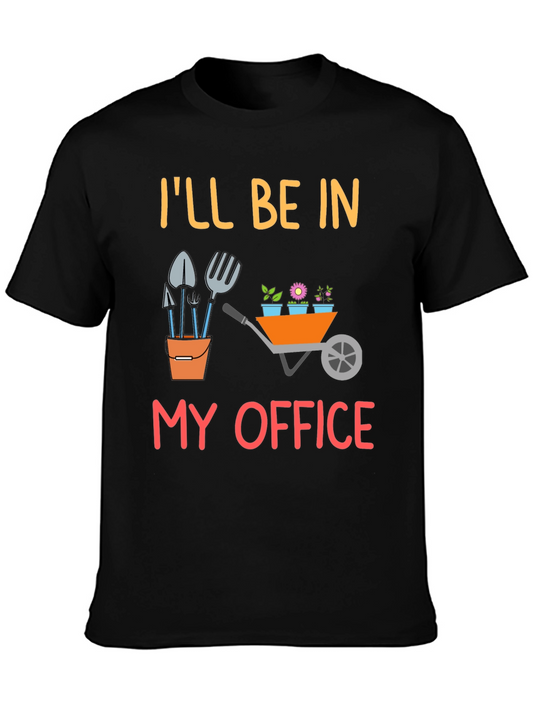 Ill Be In My Office Gardening T-Shirt