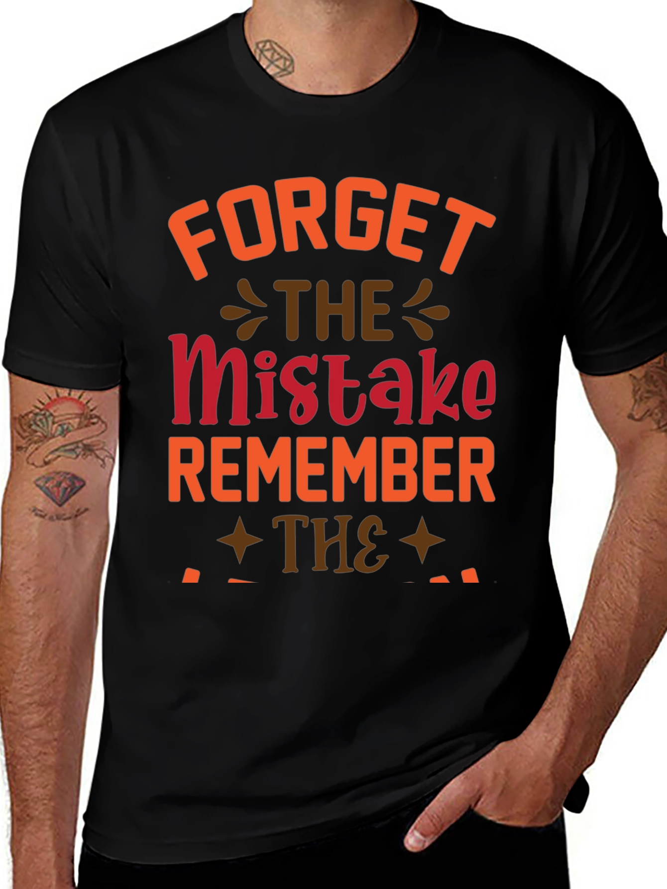 Forget The Mistake Remember T-Shirt