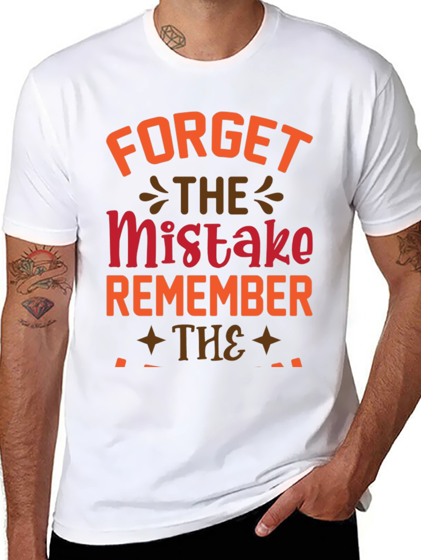 Forget The Mistake Remember T-Shirt