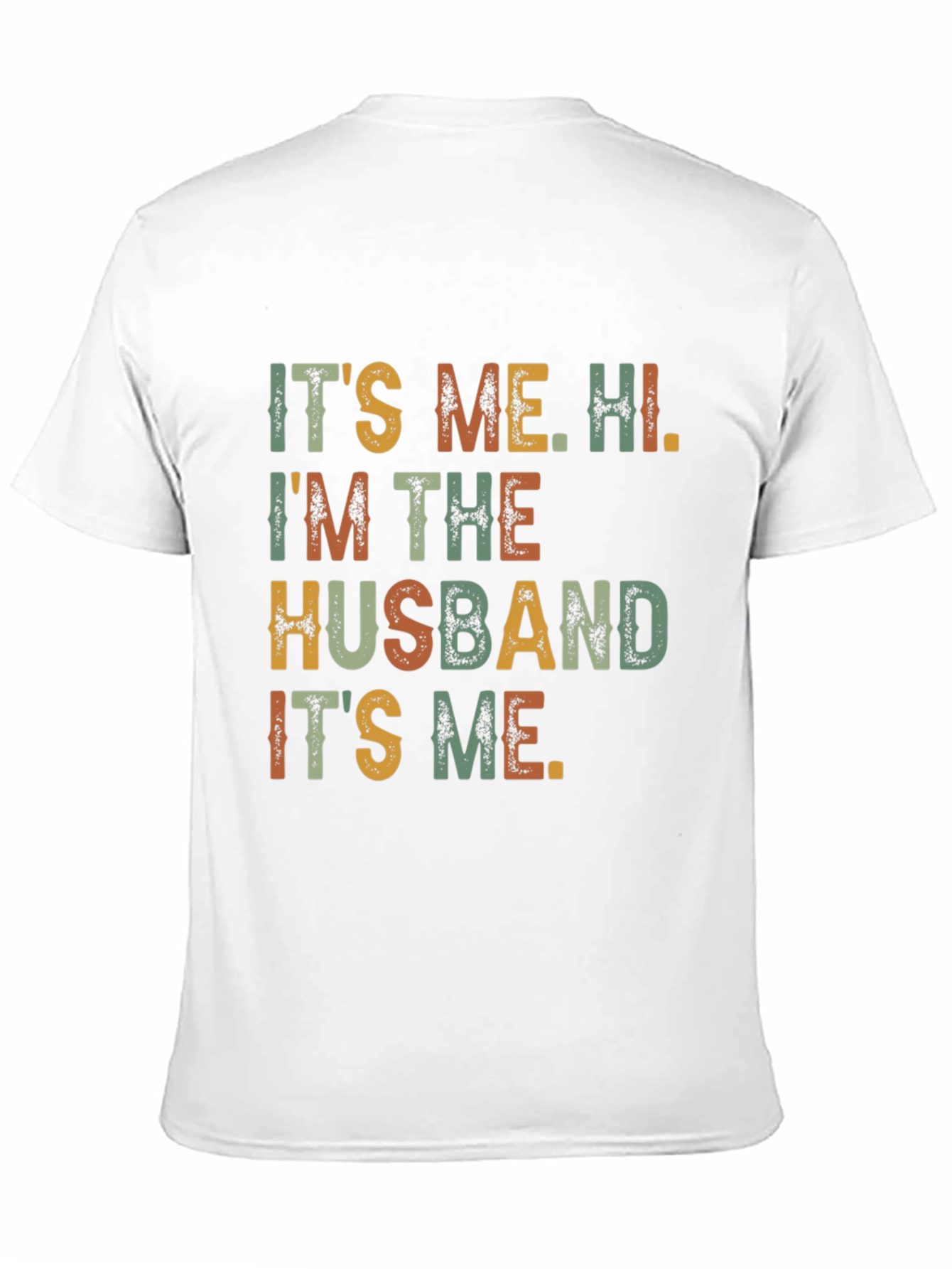 Its Me Hi Im The Husband Funny T-Shirt