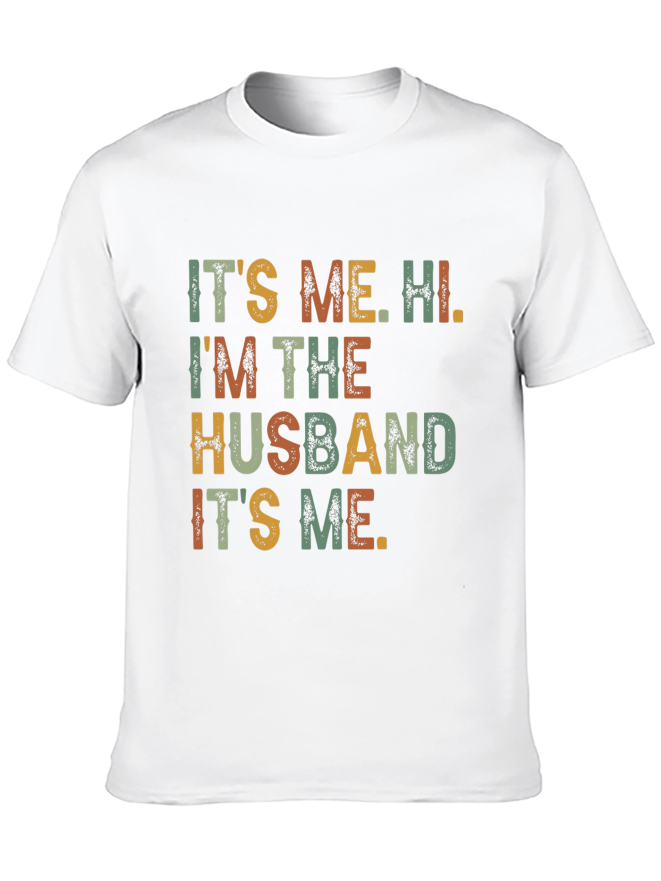 Its Me Hi Im The Husband Funny T-Shirt