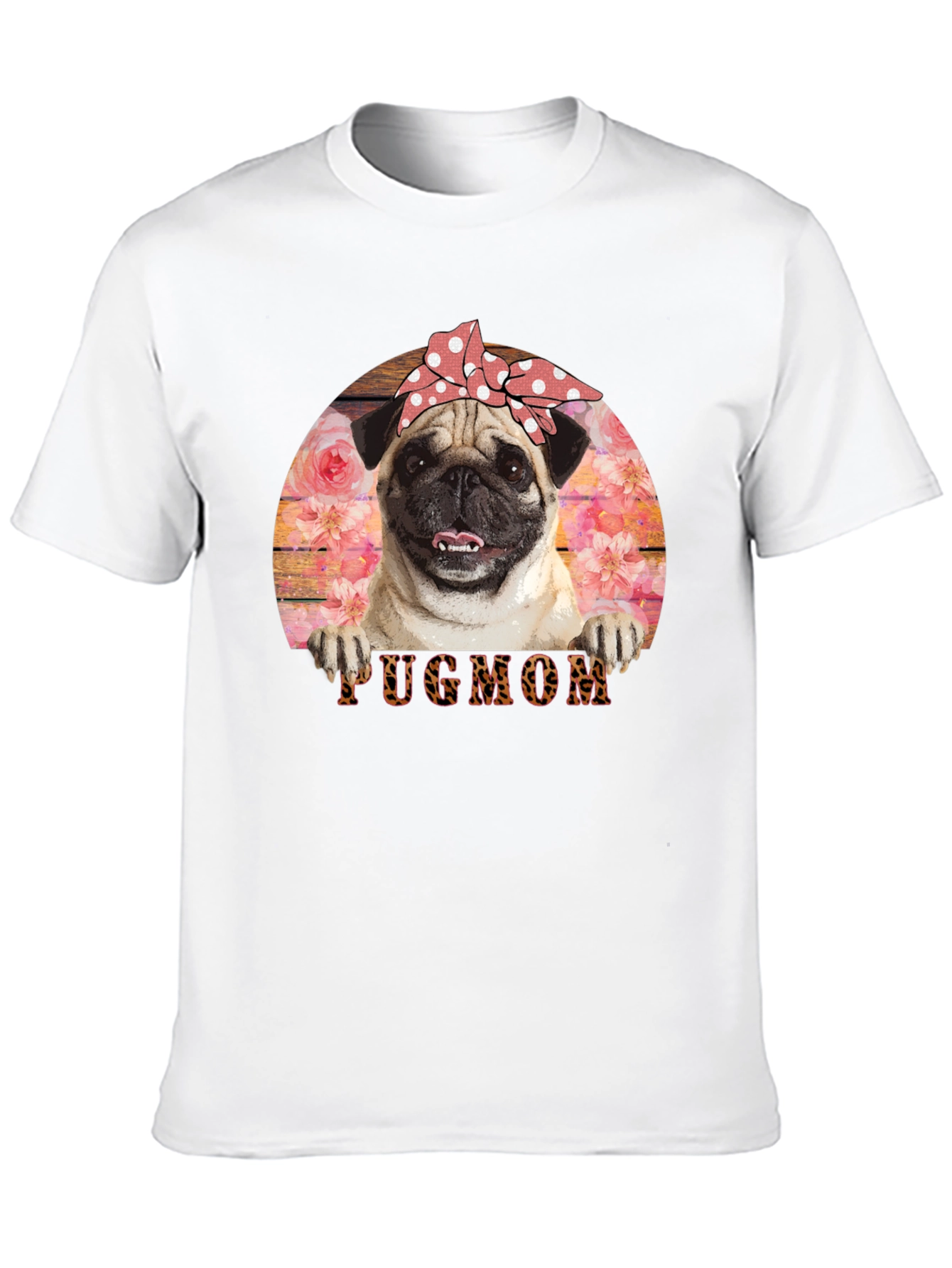 Pug Mom T-Shirt - Floral and Fun!