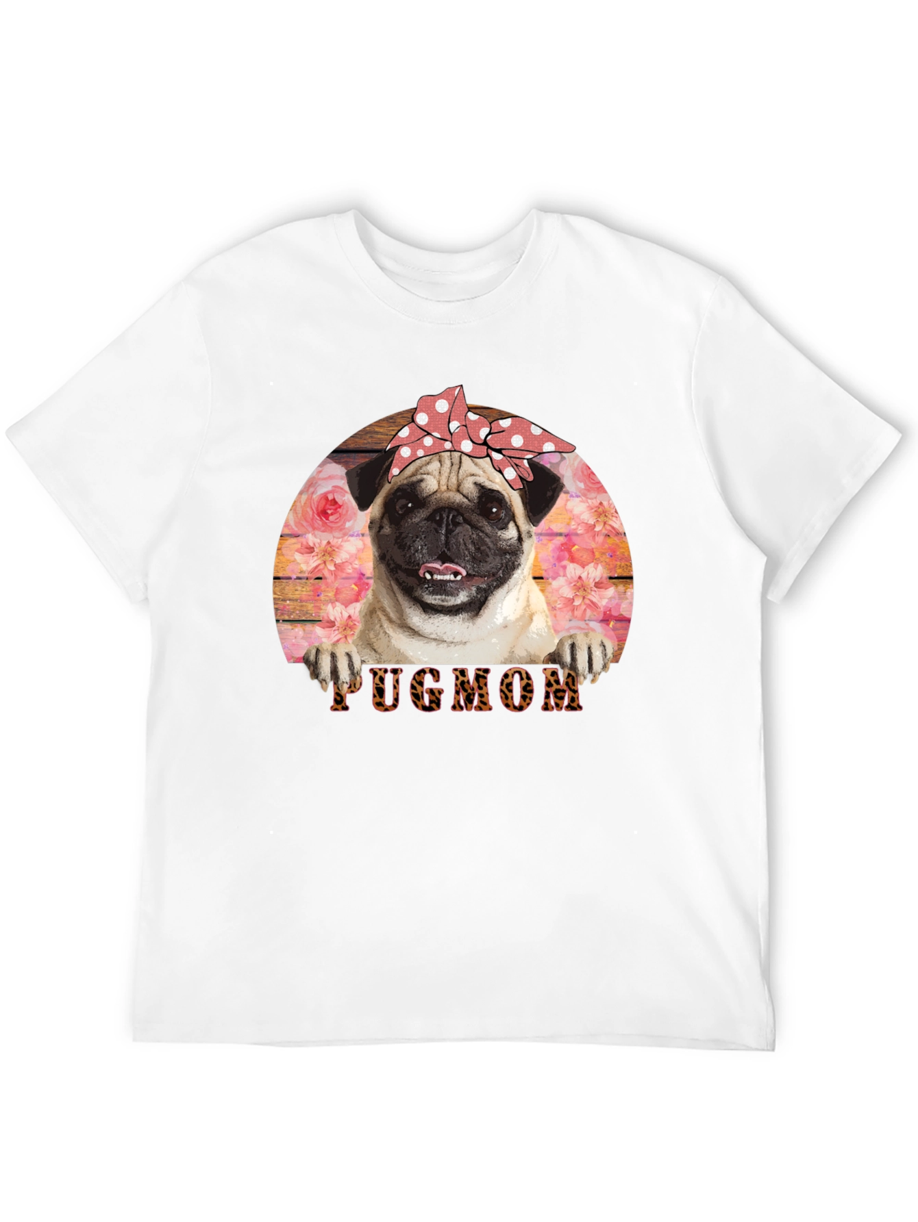 Pug Mom T-Shirt - Floral and Fun!