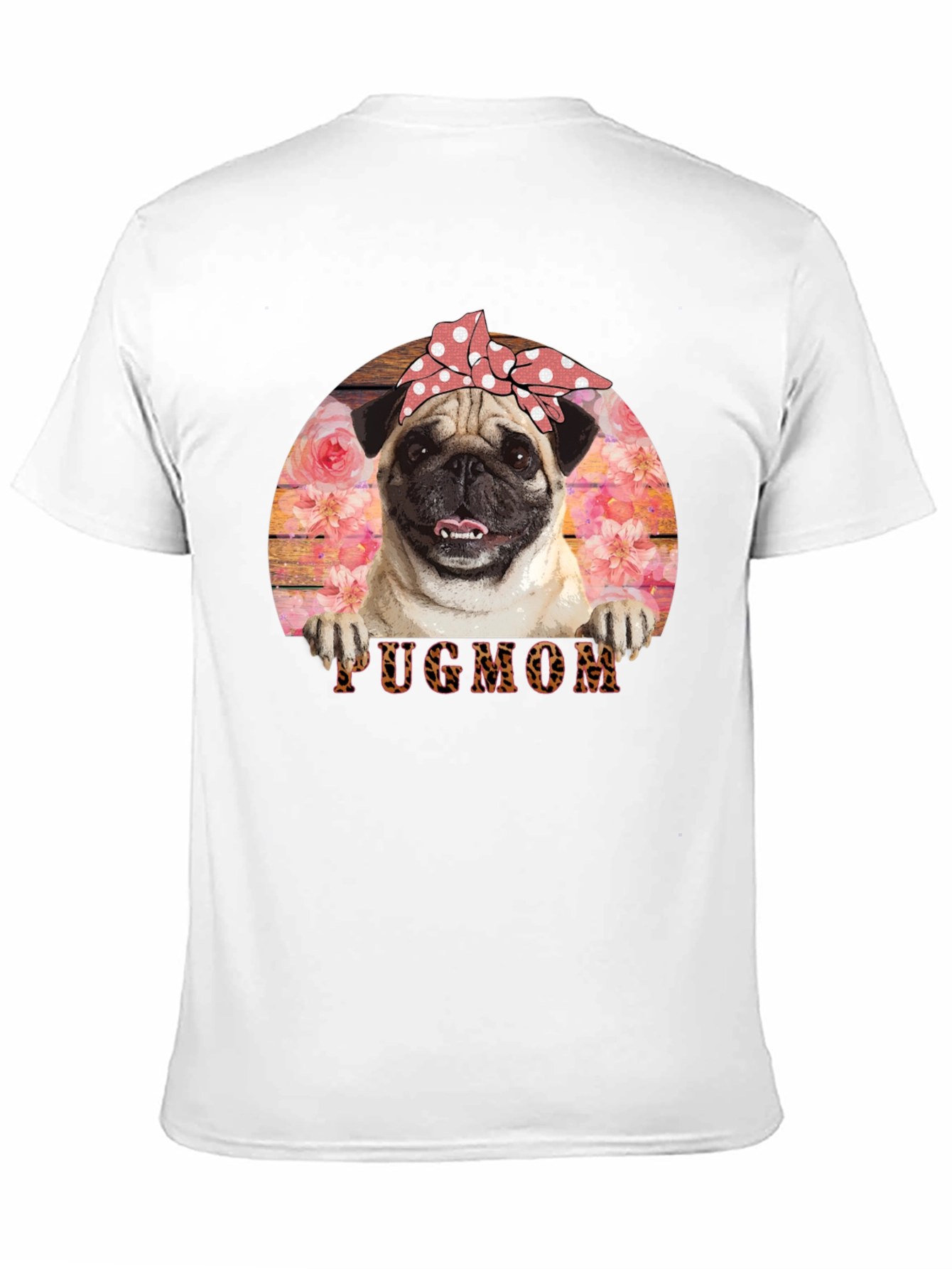 Pug Mom T-Shirt - Floral and Fun!