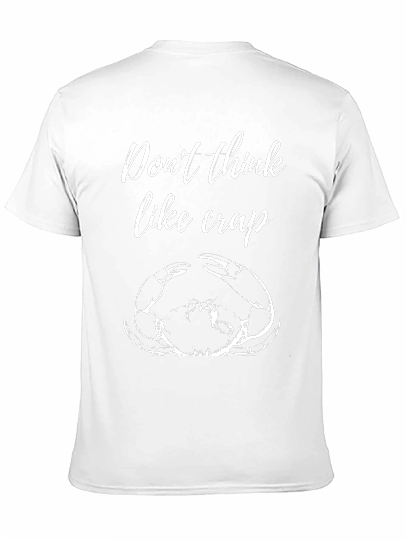 Dont Think Like Crab T-Shirt