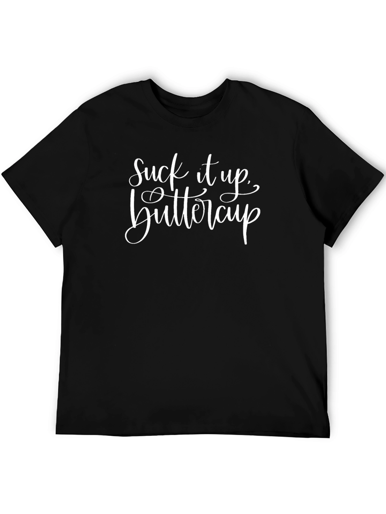 Suck It Up Buttercup T-Shirt - Funny Novelty Tee