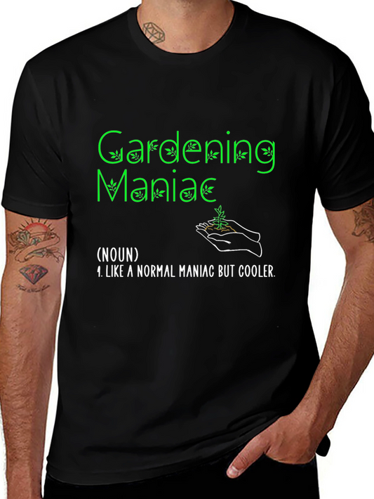 Gardening Maniac T-Shirt Funny Garden Tee