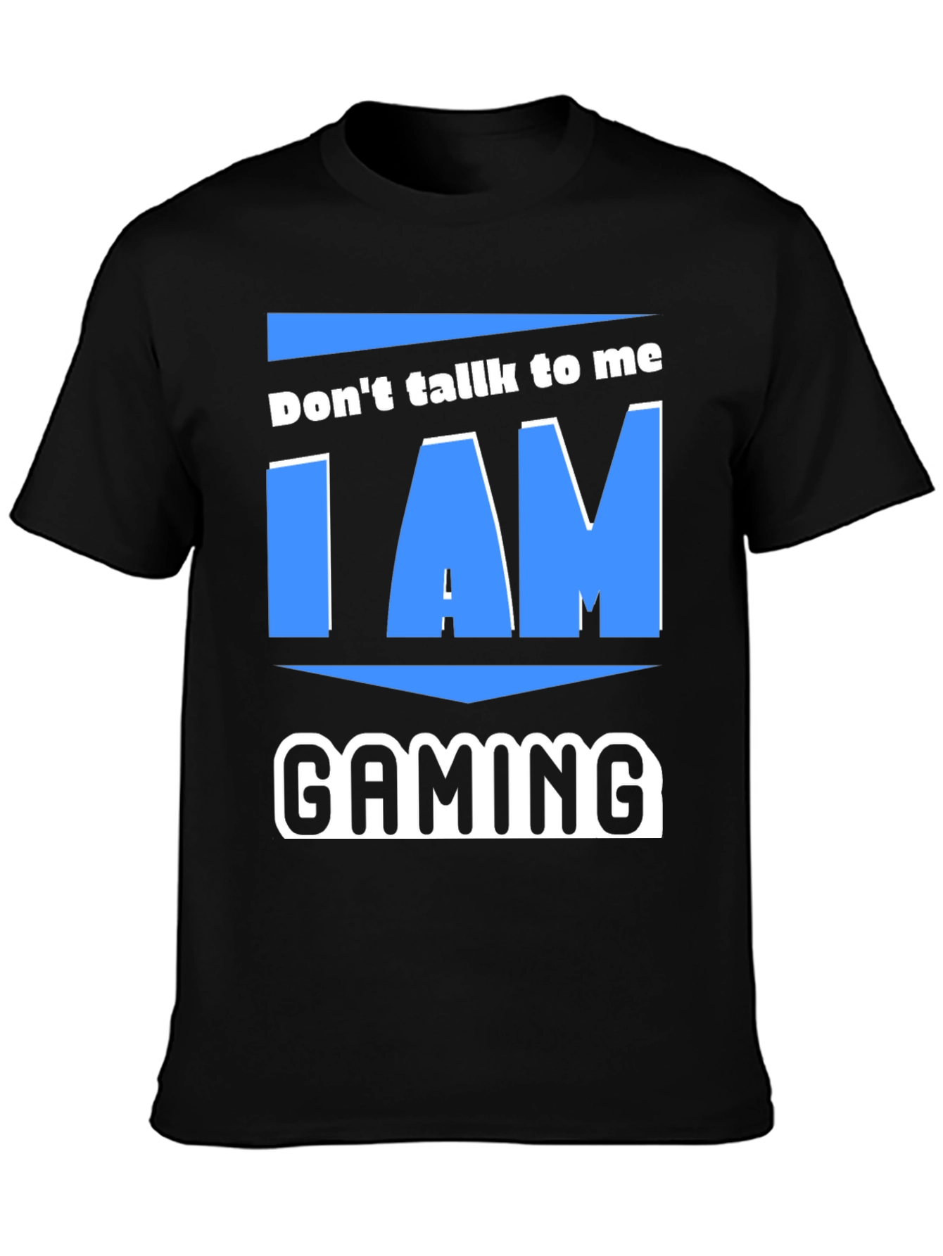 Dont Talk To Me I Am Gaming T-Shirt
