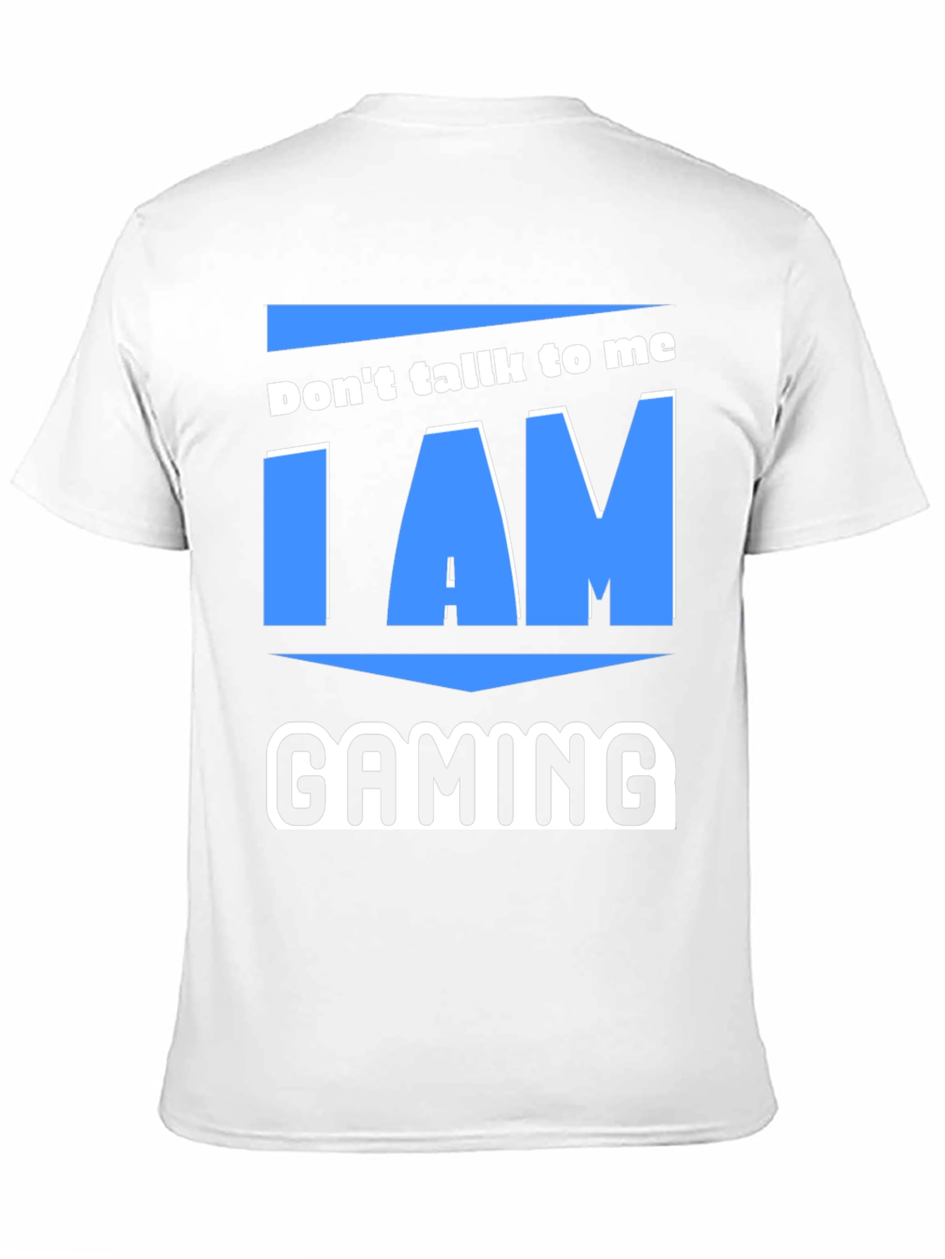 Dont Talk To Me I Am Gaming T-Shirt