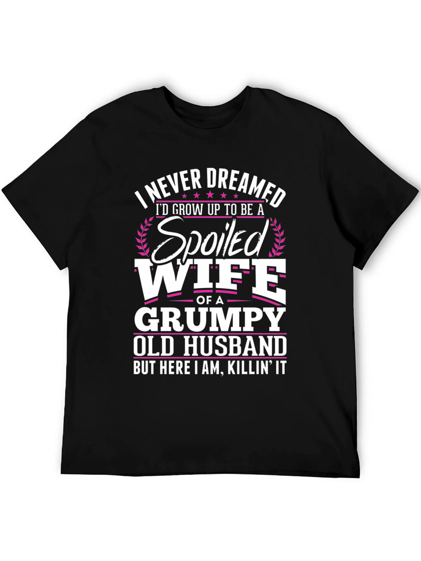 Spoiled Wife T-Shirt Grumpy Old Husband Funny
