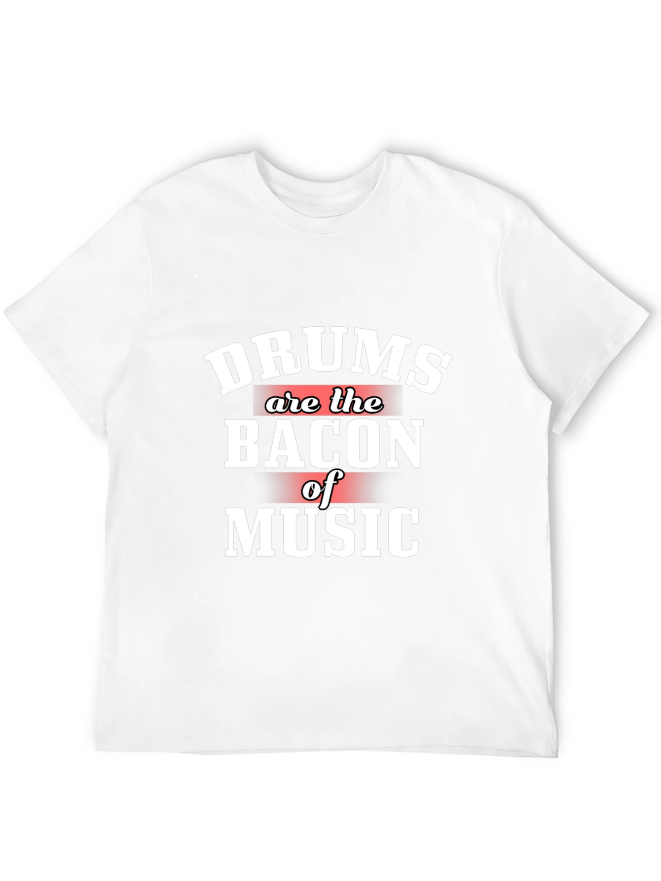 Drums are the Bacon of Music Graphic Tee