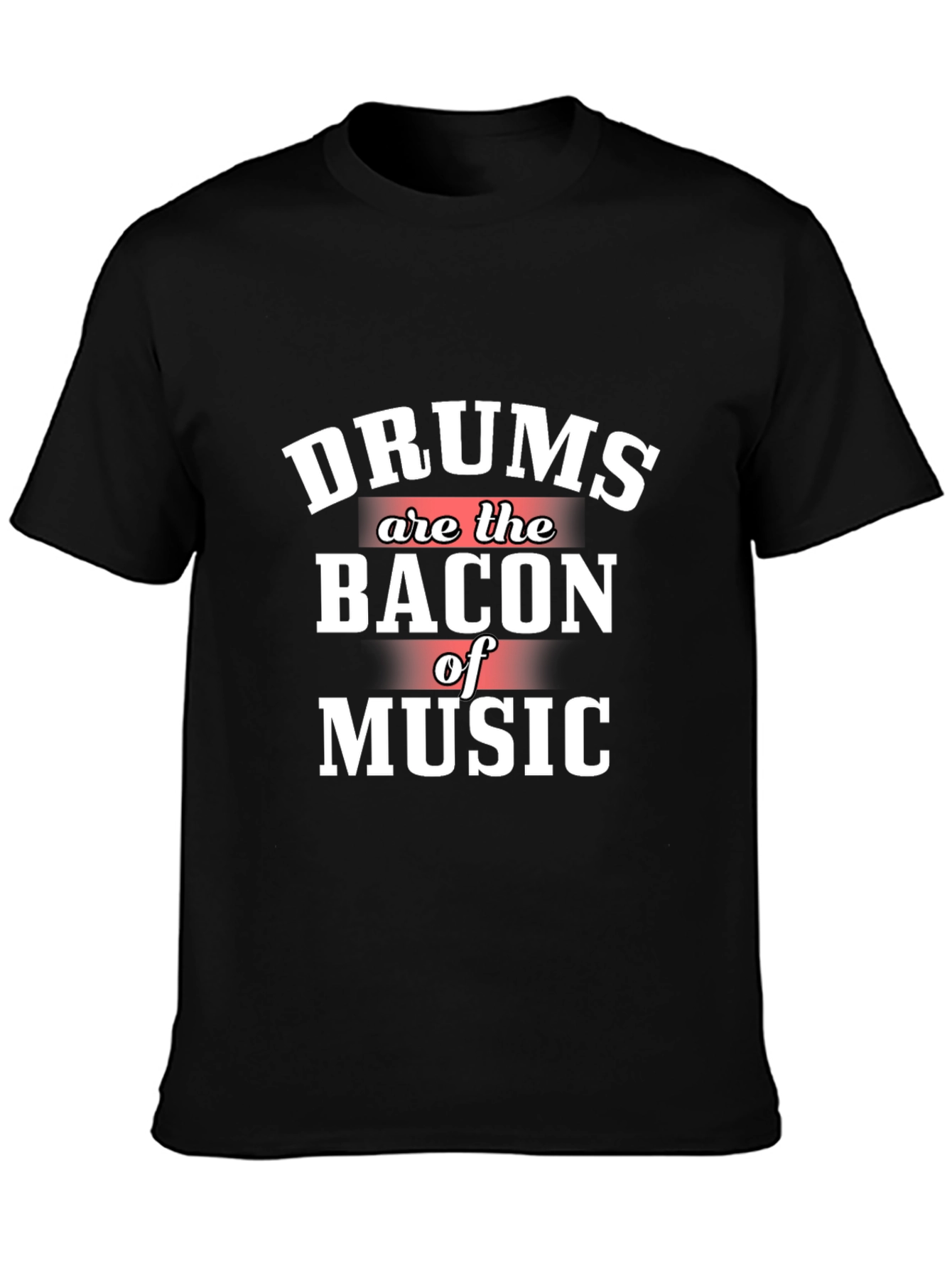 Drums are the Bacon of Music Graphic Tee